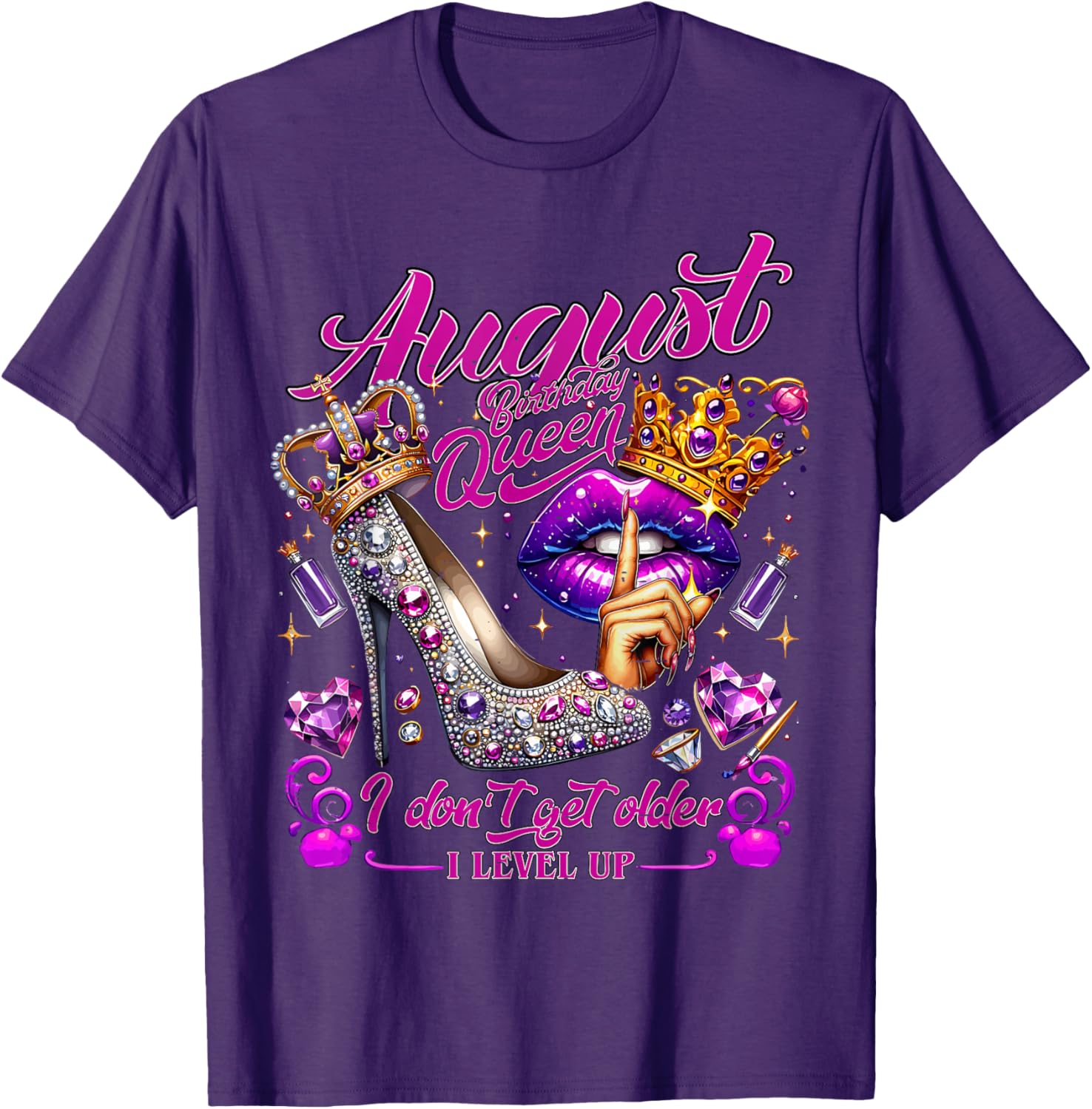 Cute August Birthday Queen T-Shirt I Don't Get Older I Level Up - 21