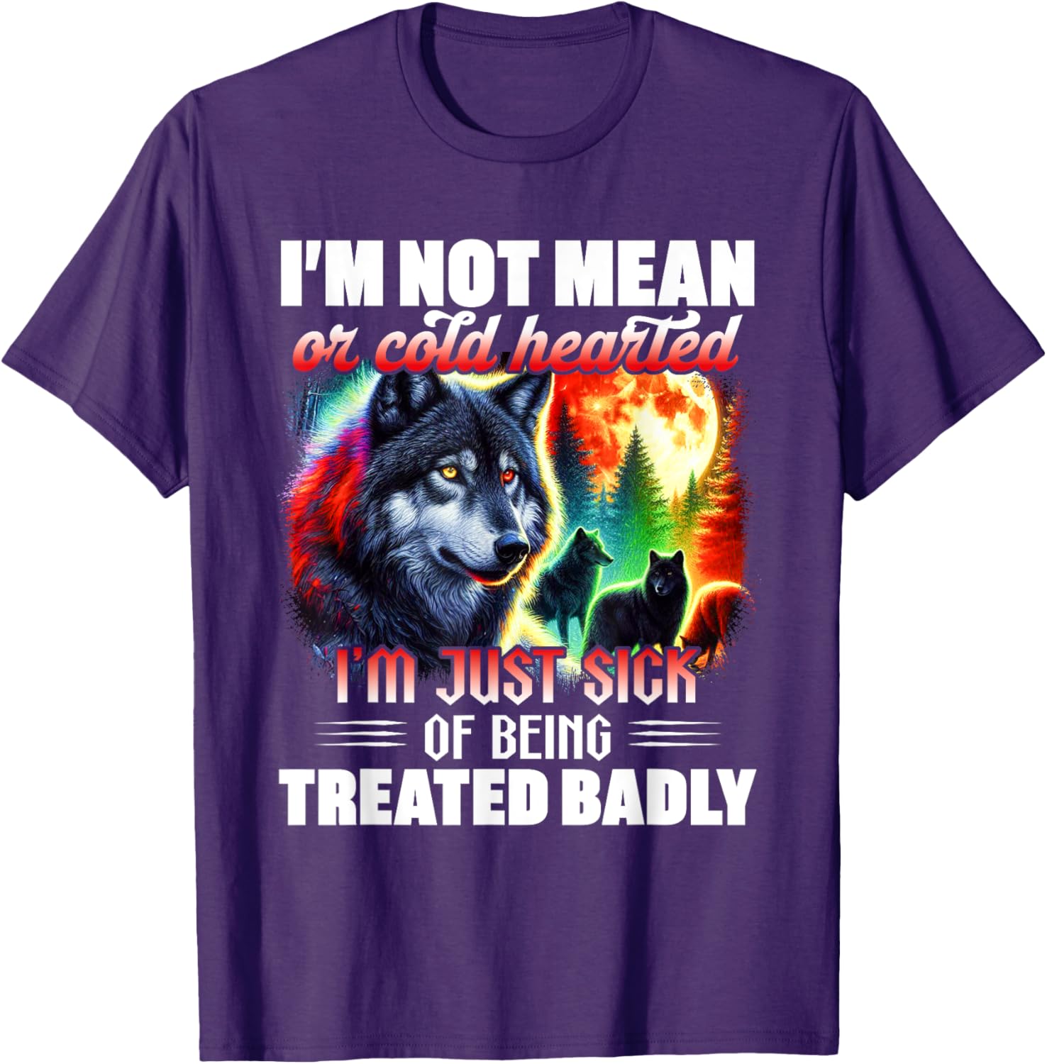 Wolf I'm Not Mean or Cold Hearted T-Shirt for Dog Lovers and Friends - 7