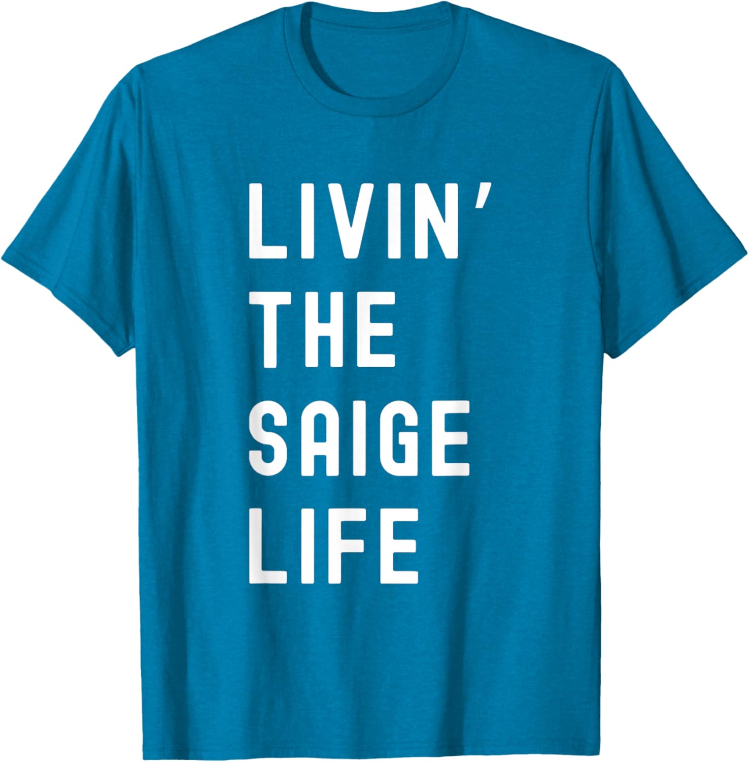 Saige Living The Saige Life Funny T-Shirt for Casual Style and Comfort - 7