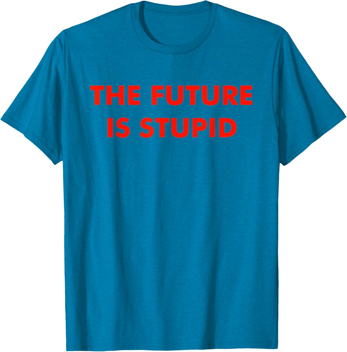 Trendy Future Is Stupid Design T-Shirt for Unique Style Lovers - 12