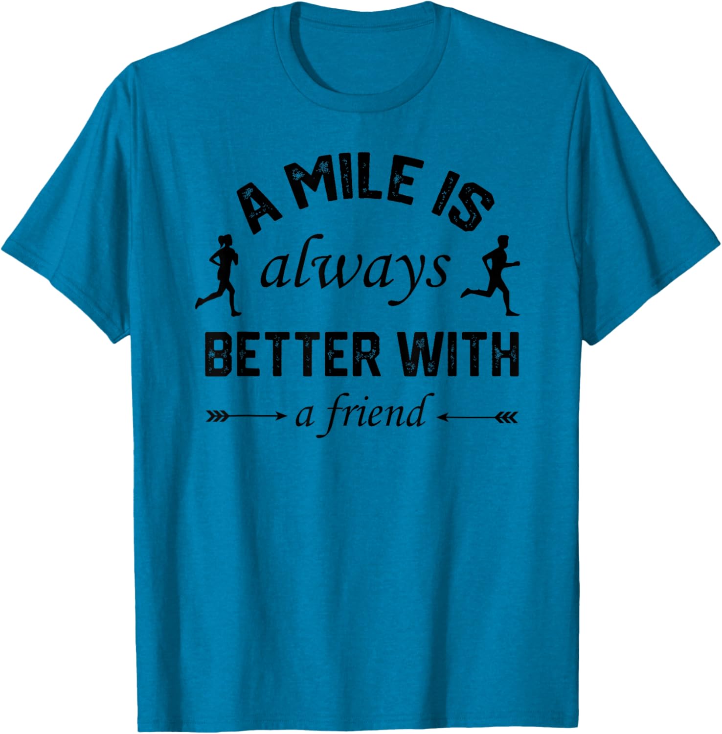 A Mile is Better With A Friend T-Shirt for Comfortable Active Lifestyle - 5