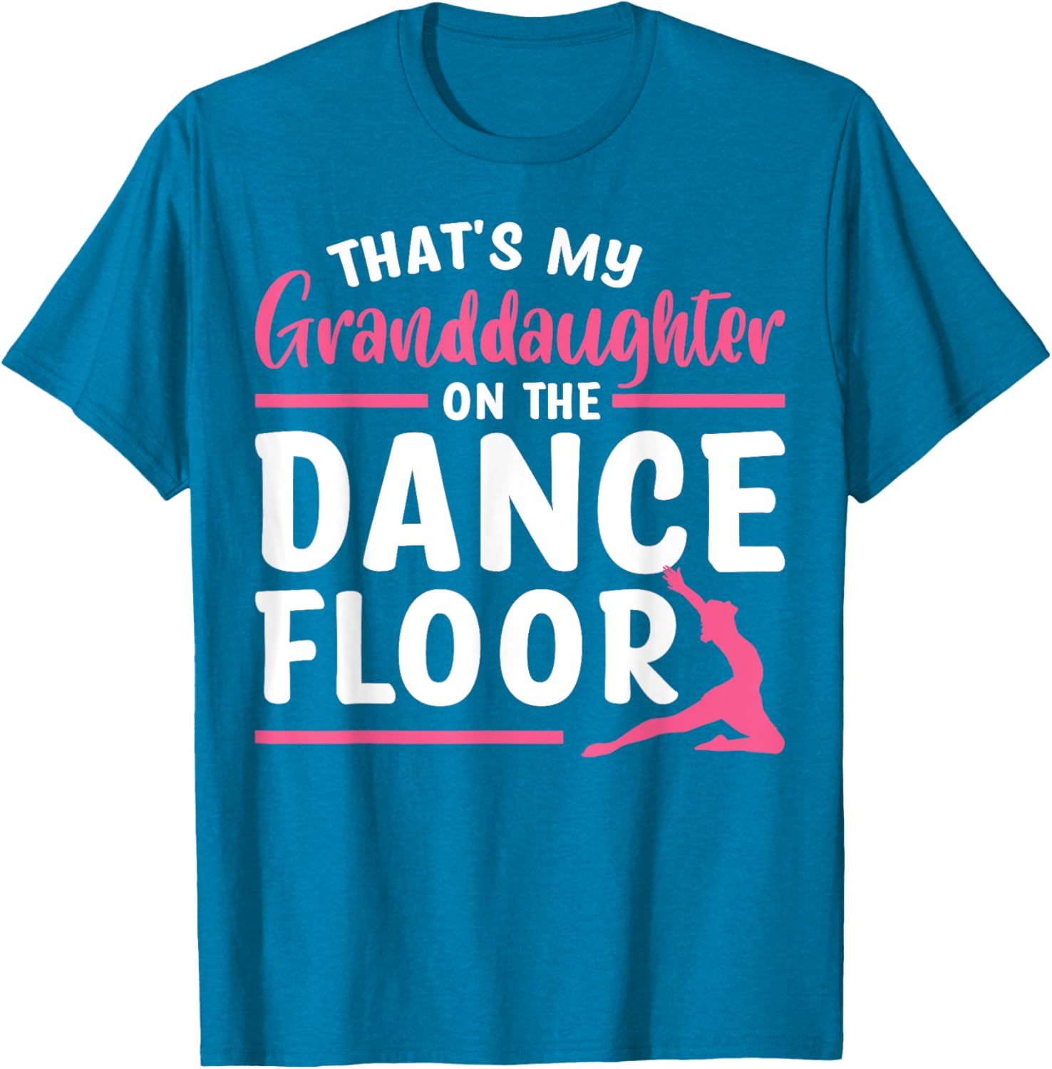That's My Granddaughter Dance Floor T-Shirt for Proud Family Moments - 18