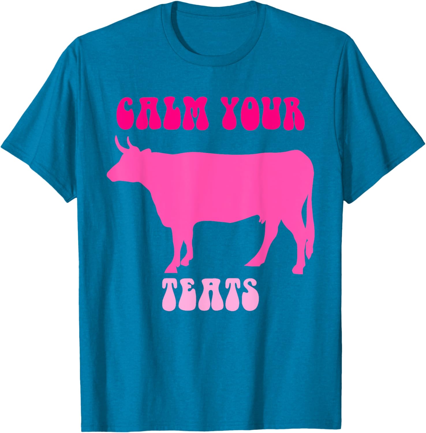 Calm Your Teats Funny Cow Heifer T-Shirt for Farmers and Ranchers - 8
