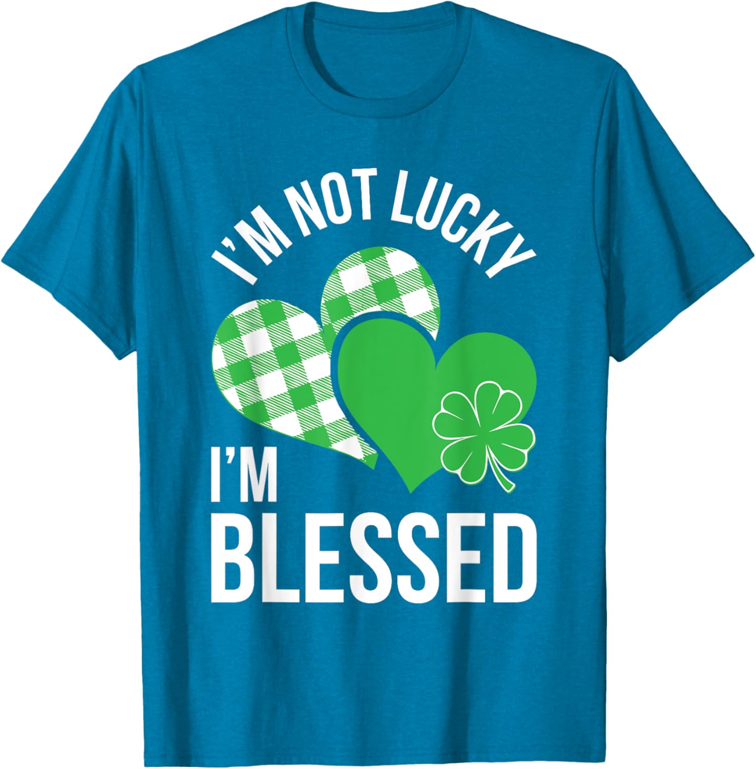 Blessed Not Lucky St Patricks Day T-Shirt for Men and Women - 12