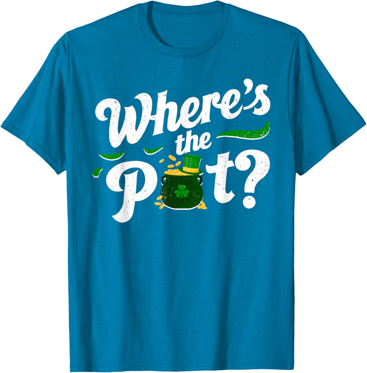 St Patricks Day Where's The Pot Funny T-Shirt for Festive Celebrations - 15