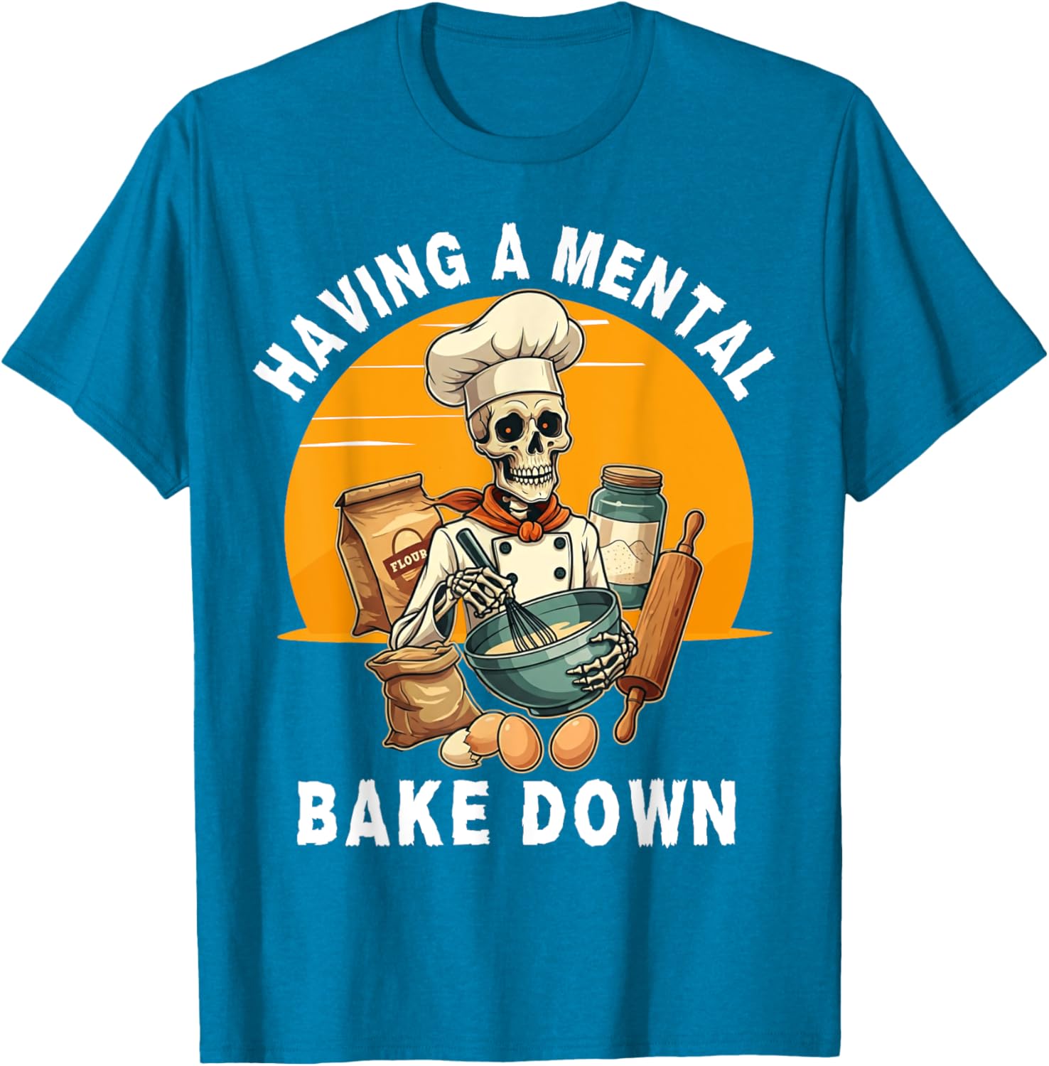 Skeleton Baker Funny T-Shirt for Baking Lovers - Mental Bake Down Tee - 9