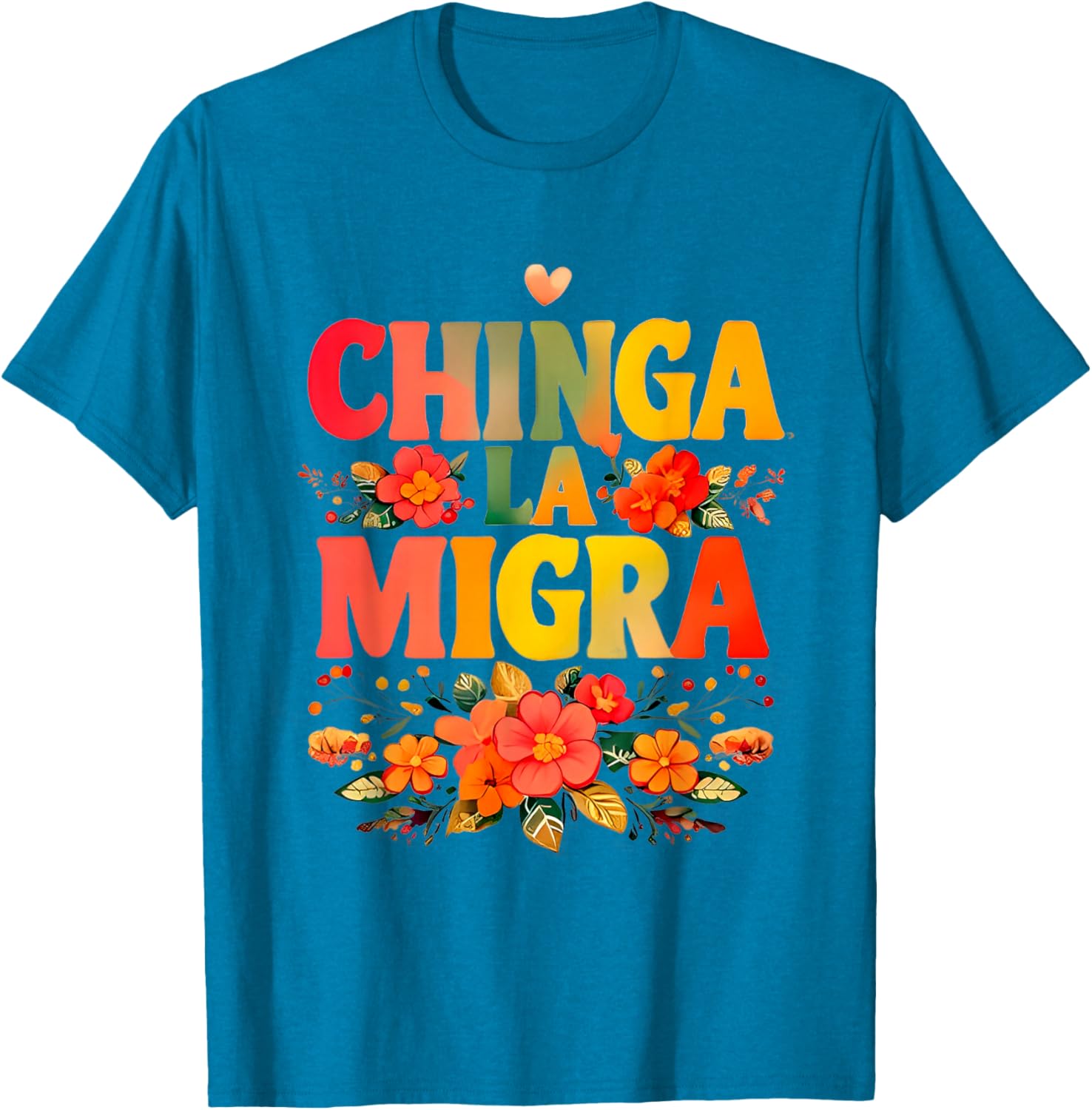 Chinga La Migra Flowers T-Shirt for Unique Style and Comfort - 2