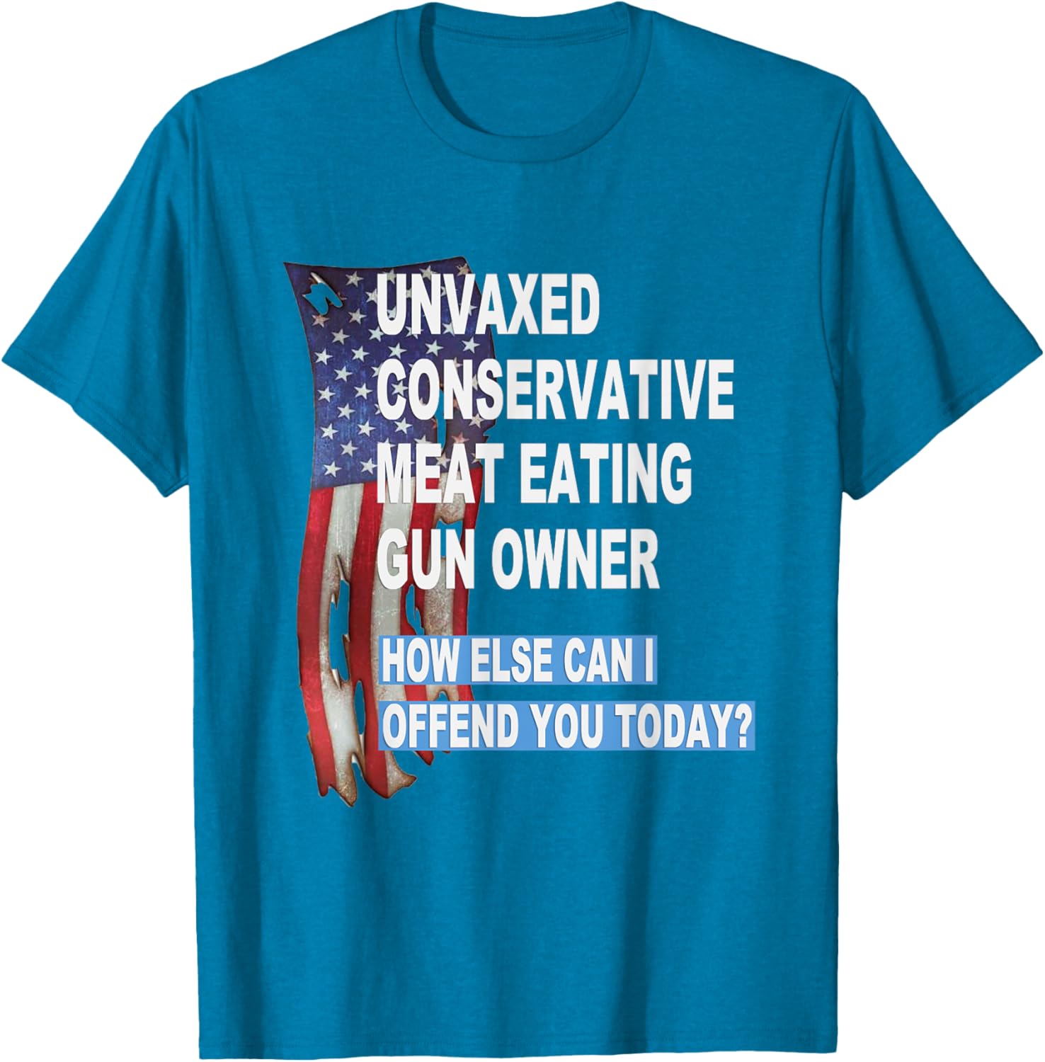 Unvaxed Conservative Meat Eating Gun Owner T-Shirt - Fun Patriotic Apparel - 20