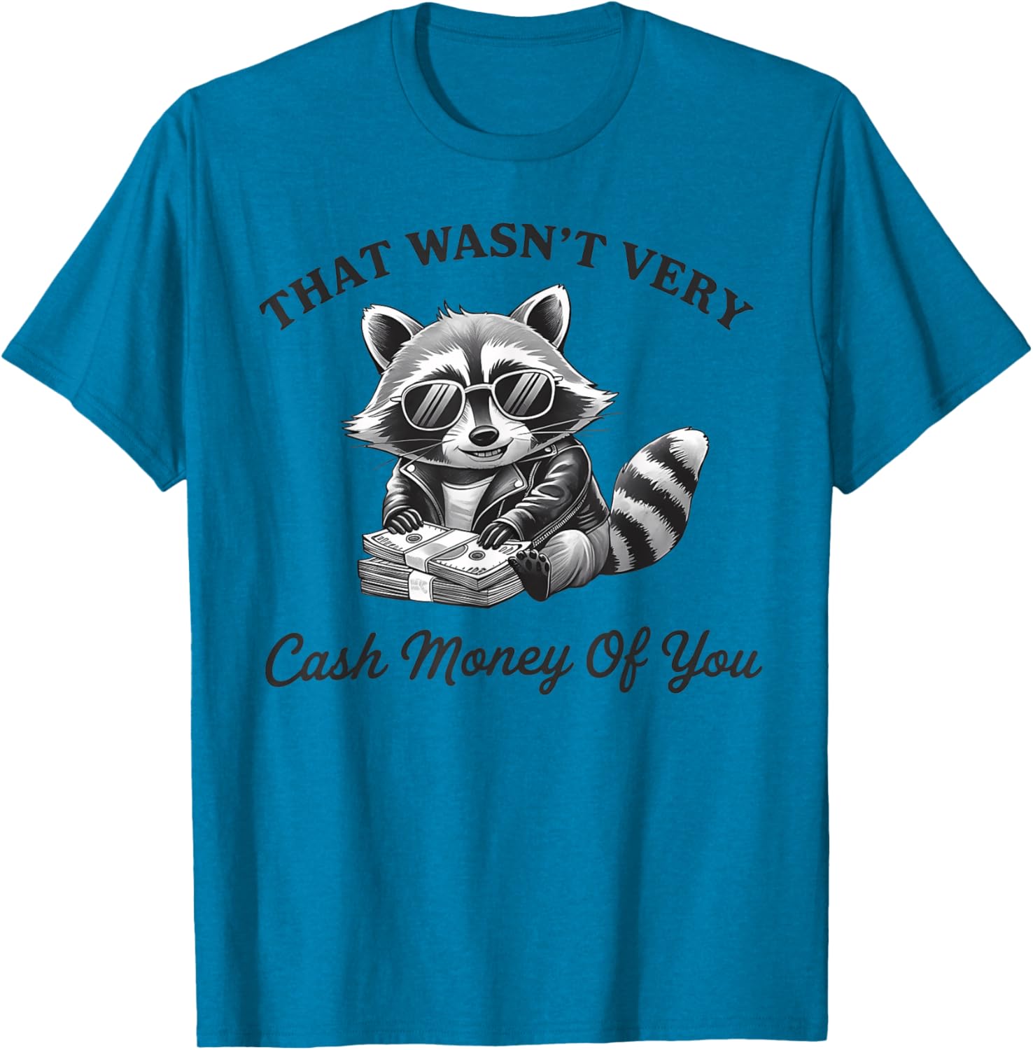 Trendy Vintage T-Shirt - That Wasn't Very Cash Money Of You Design - 4