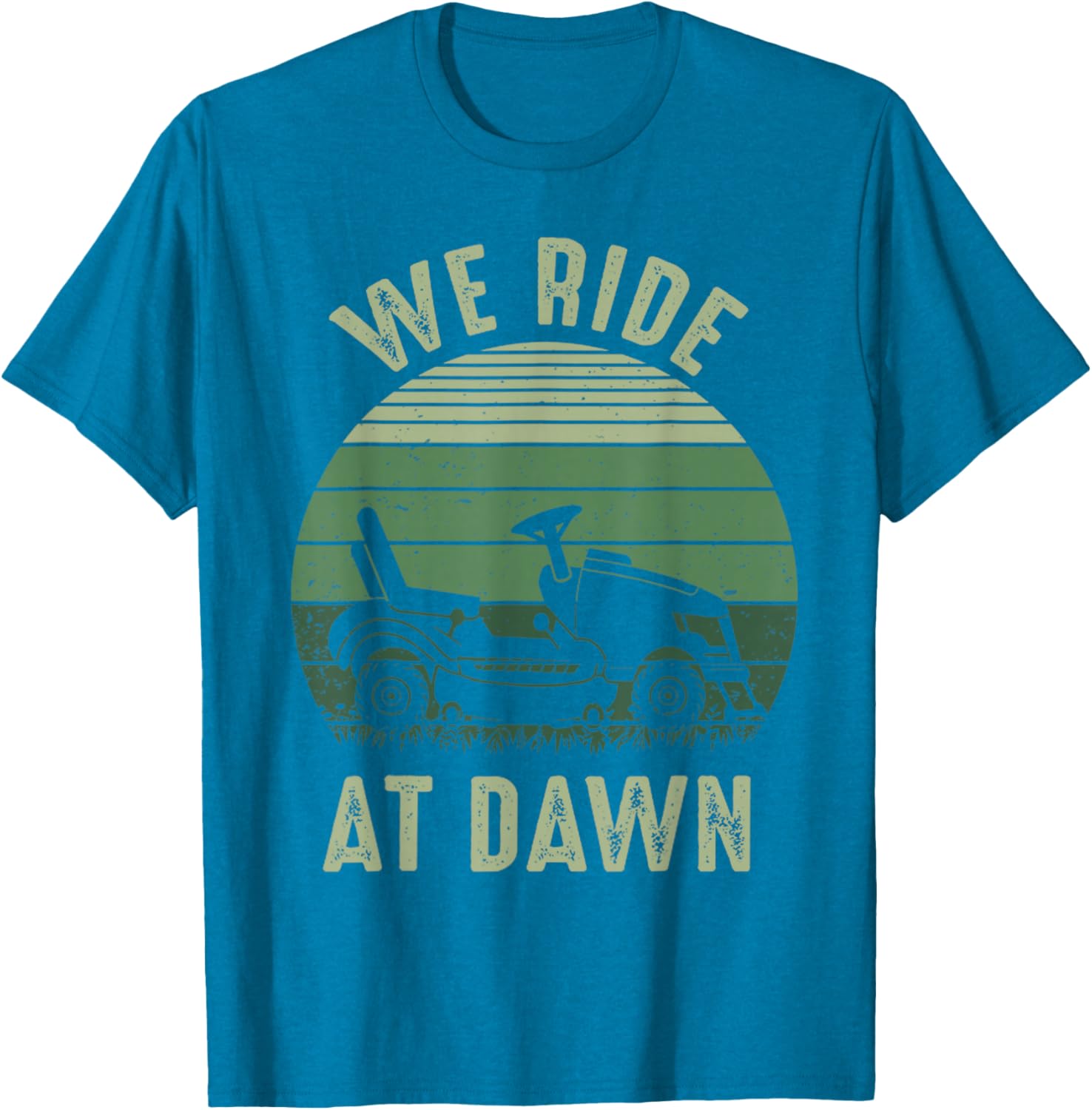 We Ride At Dawn Funny Vintage Dad T-Shirt for Lawn Mowing Lovers - 27