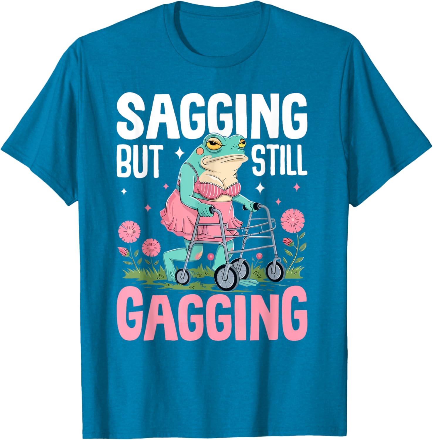 Funny Frog Meme T-Shirt for Women - Sagging But Still Gagging Humor - 22