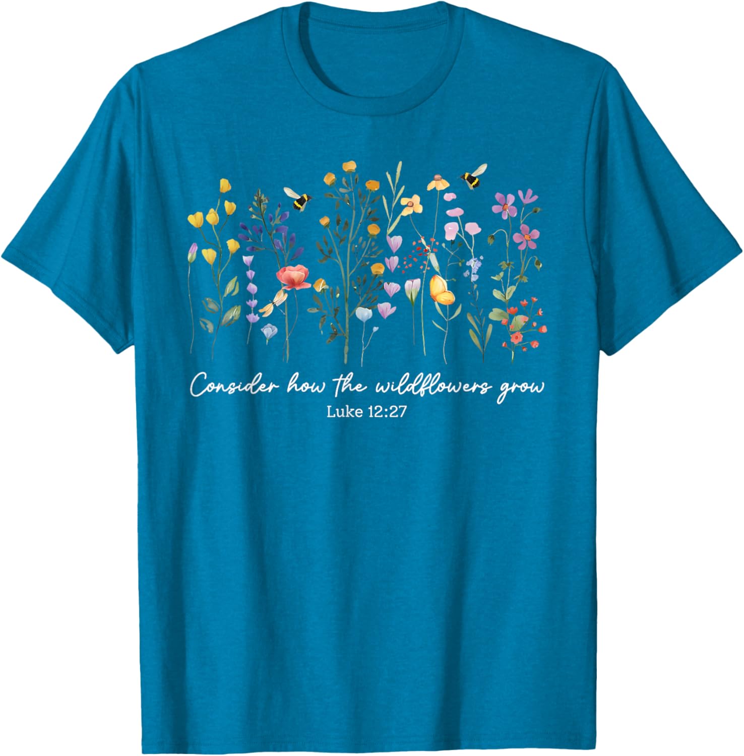 Consider How The Wildflowers Grow Christian Women's T-Shirt Faith Apparel - 13