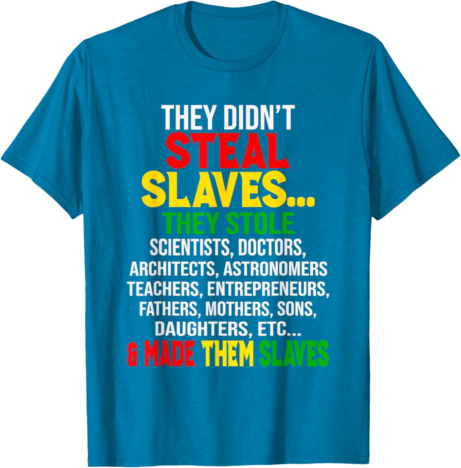 They Didn't Steal Slaves Melanin Black History Month T-Shirt for All - 9
