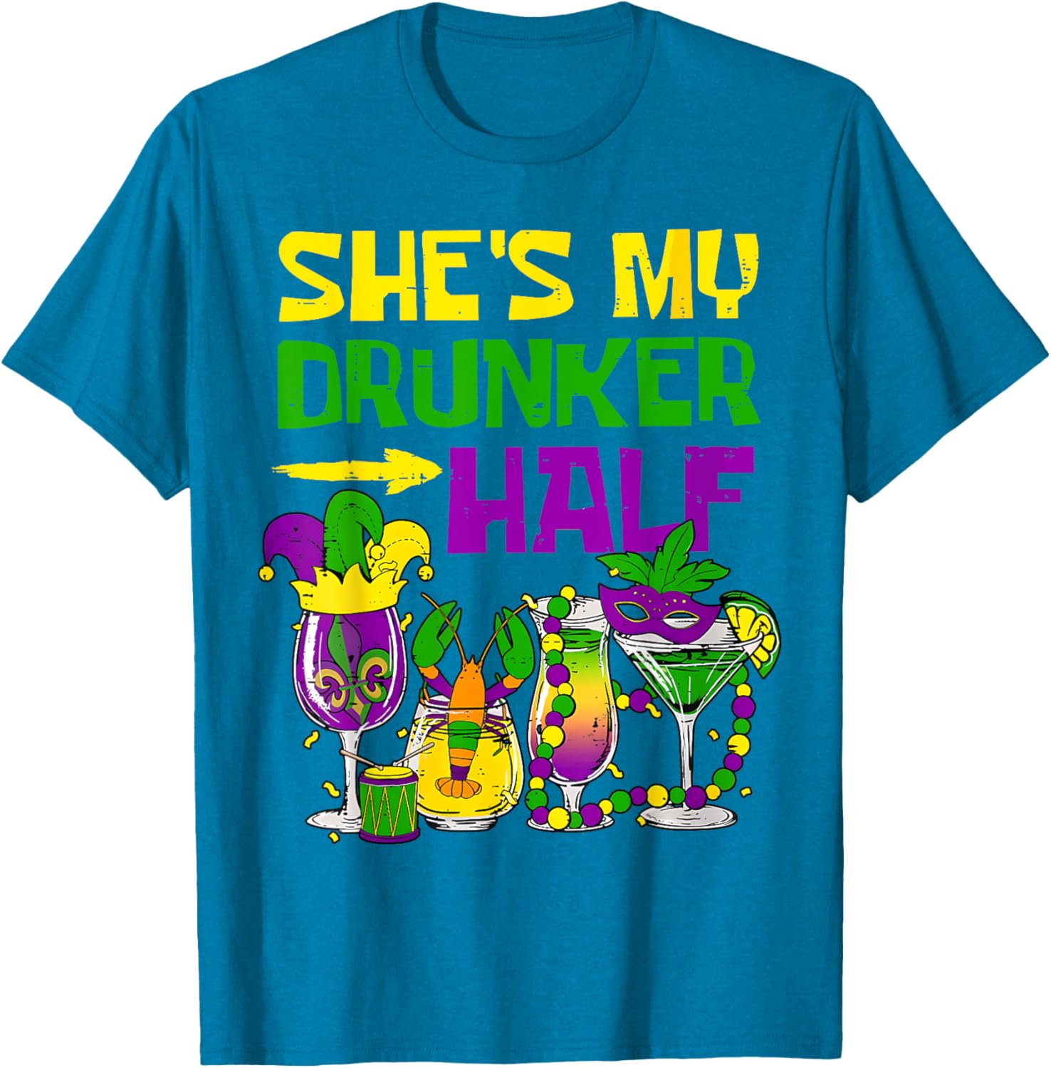 She's My Drunker Half Mardi Gras T-Shirt for Fun Party Celebrations - 1