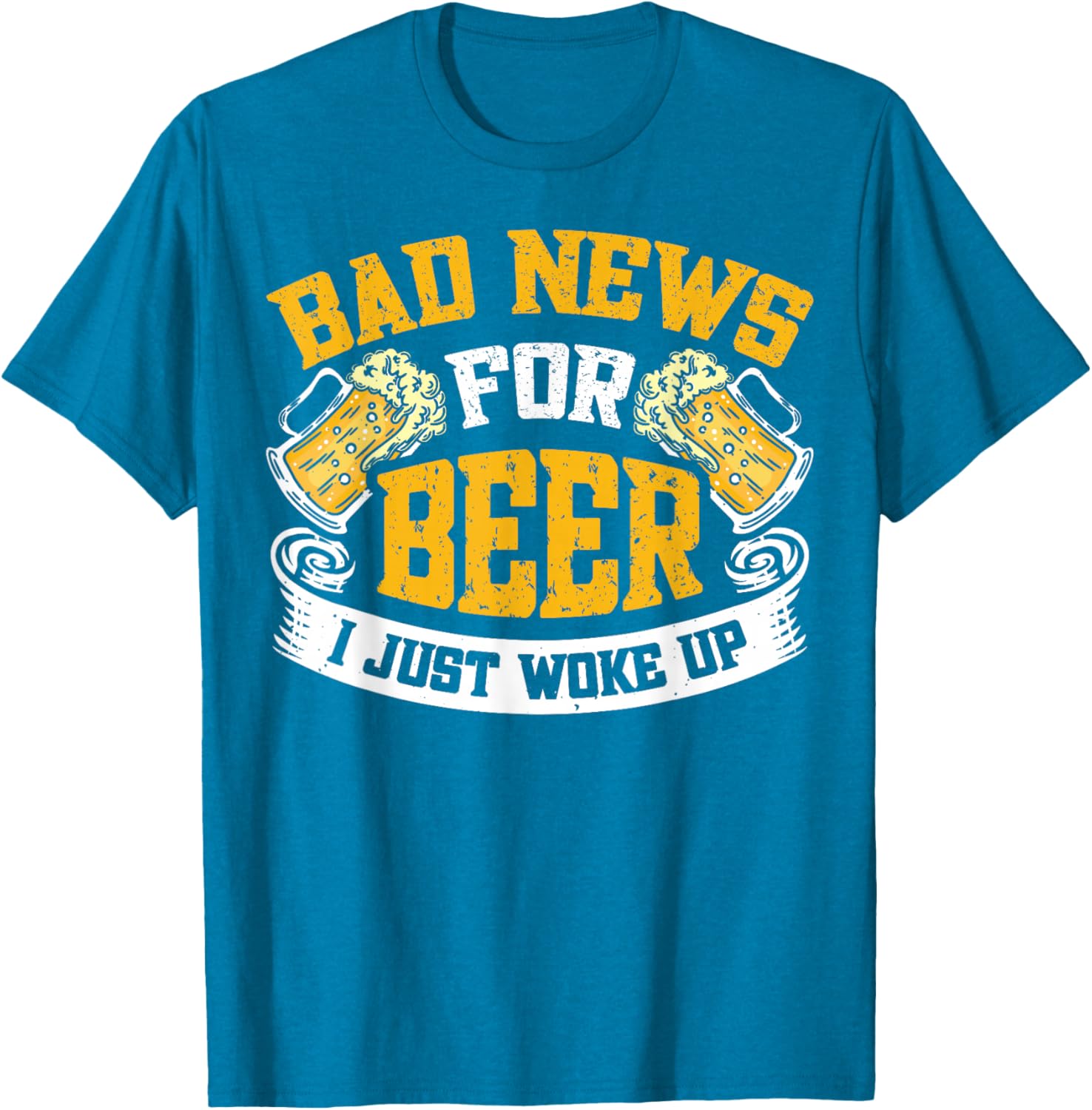 Bad News For Beer I Just Woke Up Funny T-Shirt for Beer Lovers - 7
