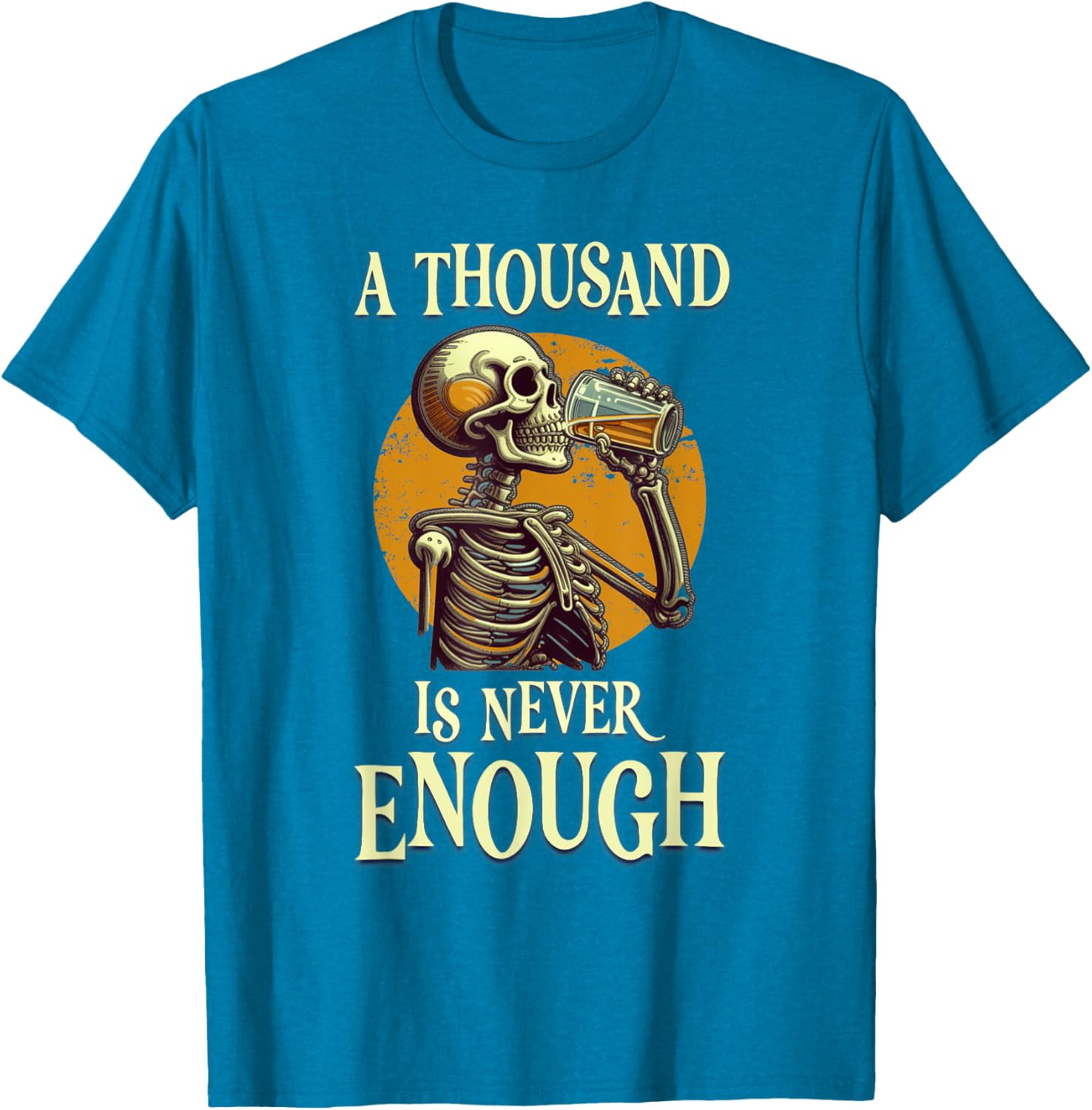 A Thousand Is Never Enough Skeleton Sobriety AA Recovery T-Shirt - 25