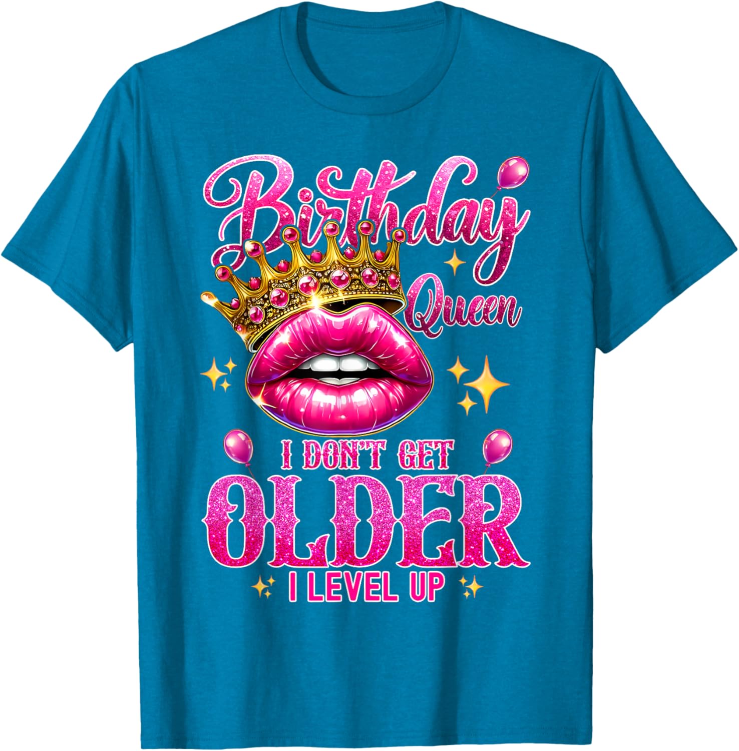 Birthday Queen T-Shirt I Don't Get Older I Level Up Stylish Balloon Tee - 8