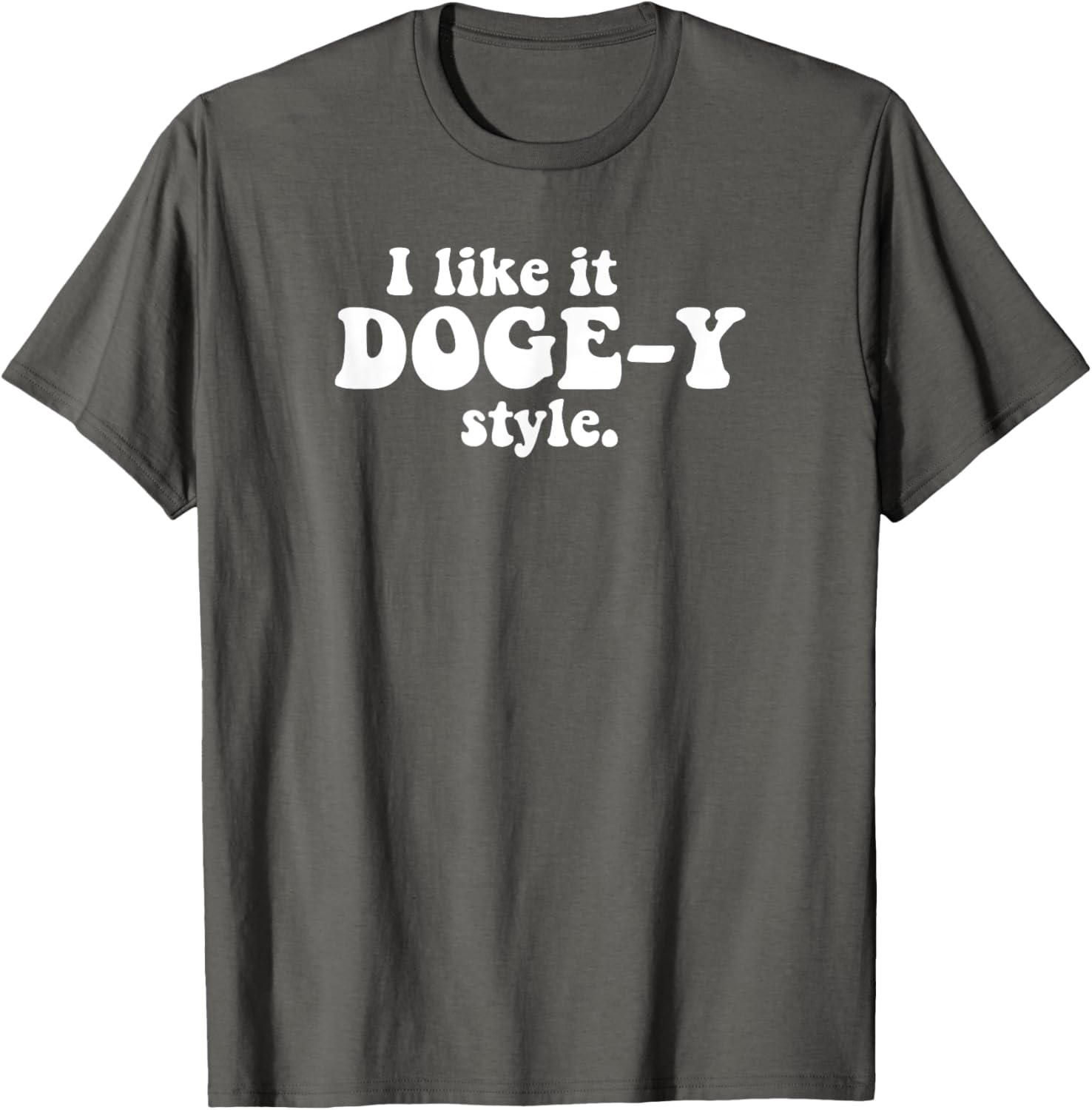 Funny I Like It Doge-Y Style T-Shirt for Dog Lovers and Meme Fans - 6