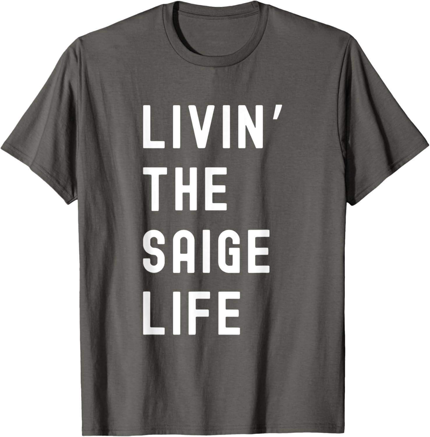 Saige Living The Saige Life Funny T-Shirt for Casual Style and Comfort - 20