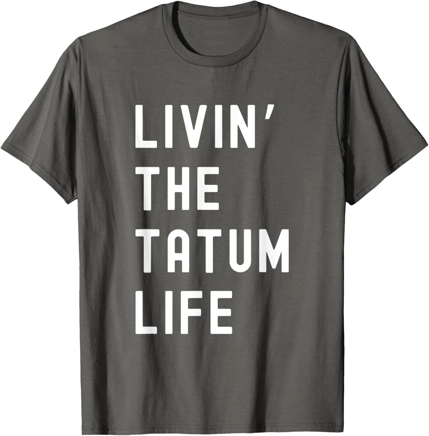 Tatum Living The Tatum Life Funny T-Shirt for Casual Style Lovers - 19