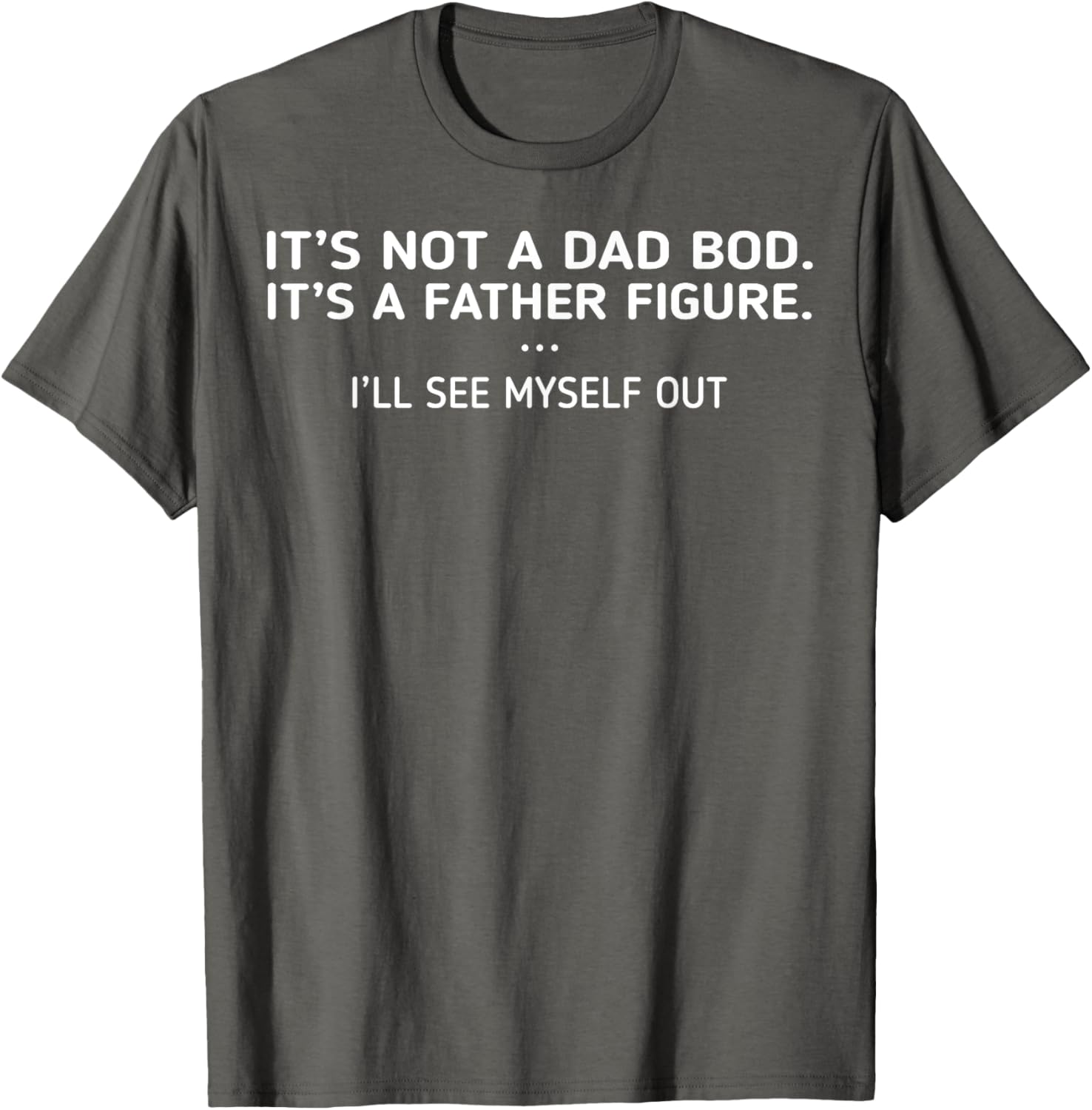 Funny Father Figure T-Shirt It's Not A Dad Bod Perfect Gift for Dads - 6