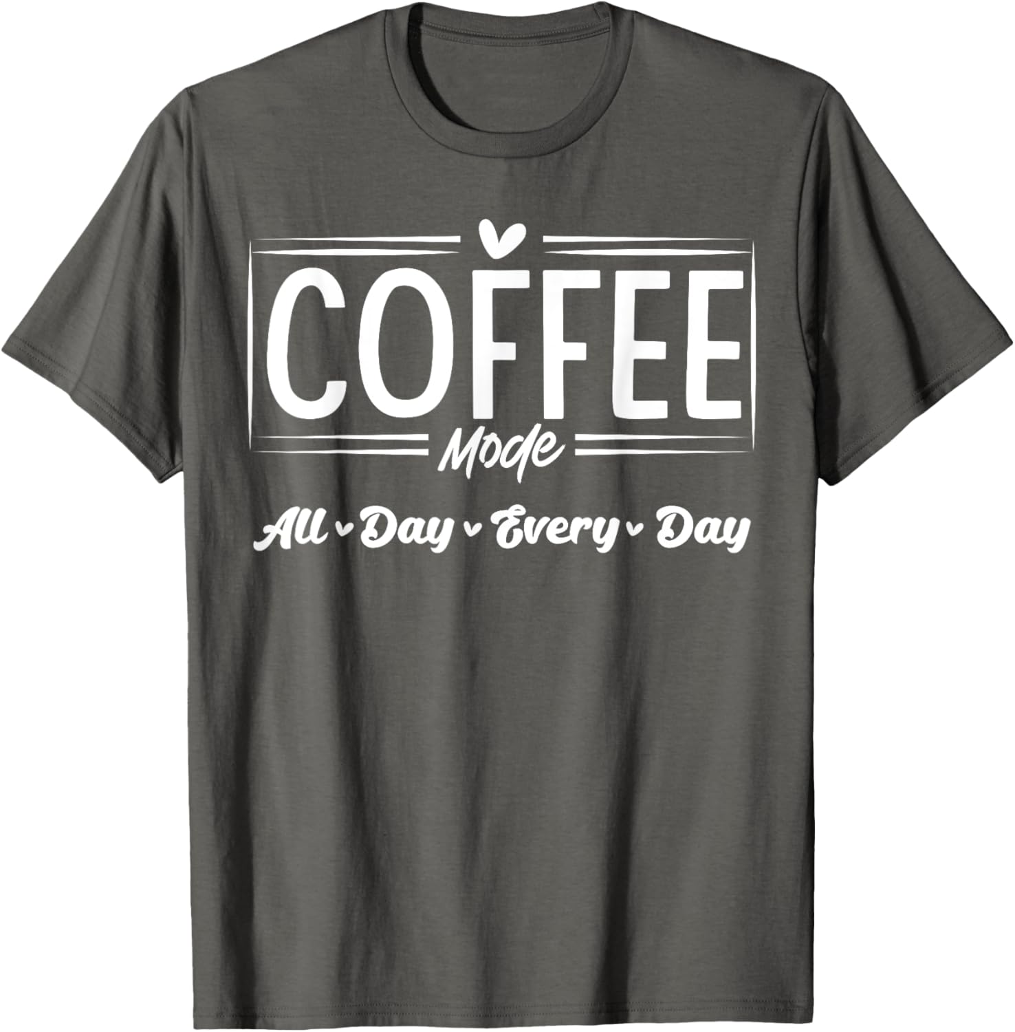 Coffee Mode All Day Every Day T-Shirt for Coffee Lovers and Casual Style - 9