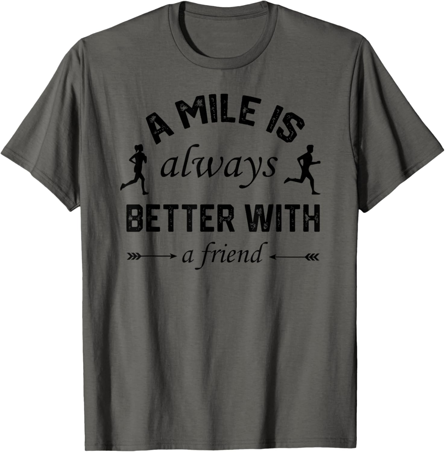 A Mile is Better With A Friend T-Shirt for Comfortable Active Lifestyle - 7