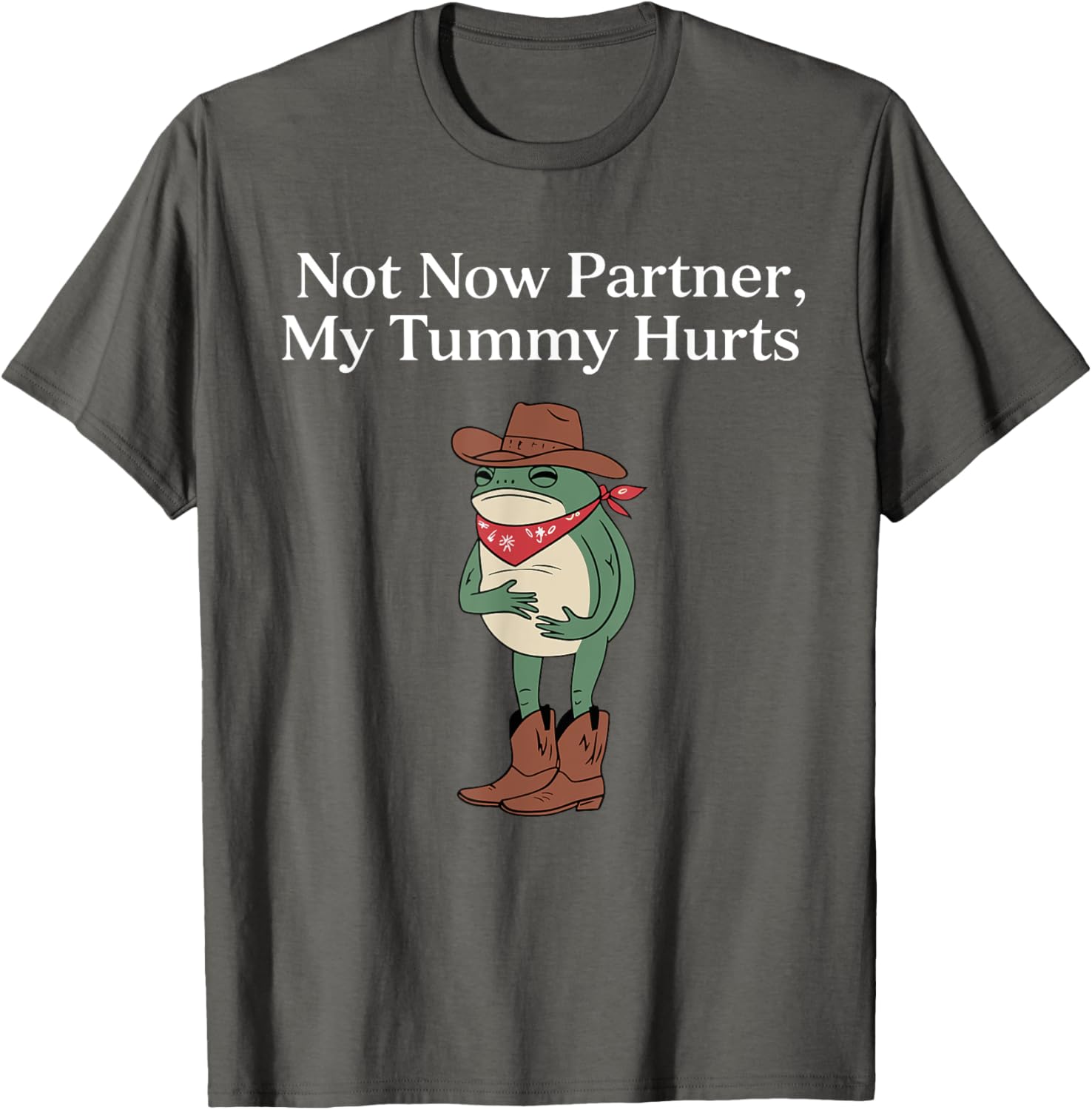 Funny Cowboy Frog Meme T-Shirt Retro Not Now My Tummy Hurts Humor Apparel - 21