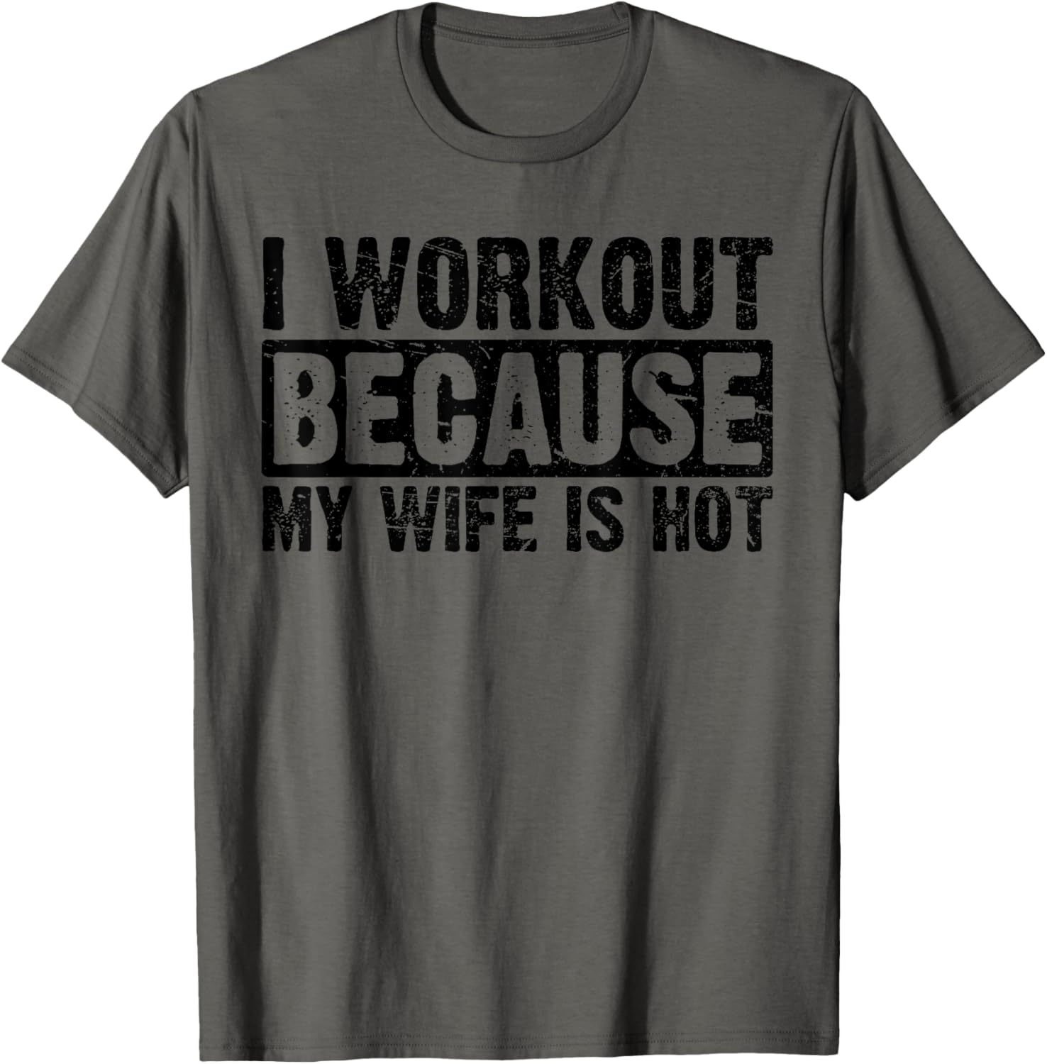 Funny Women's Workout T-Shirt I Work Out Because My Wife Is Hot - 4