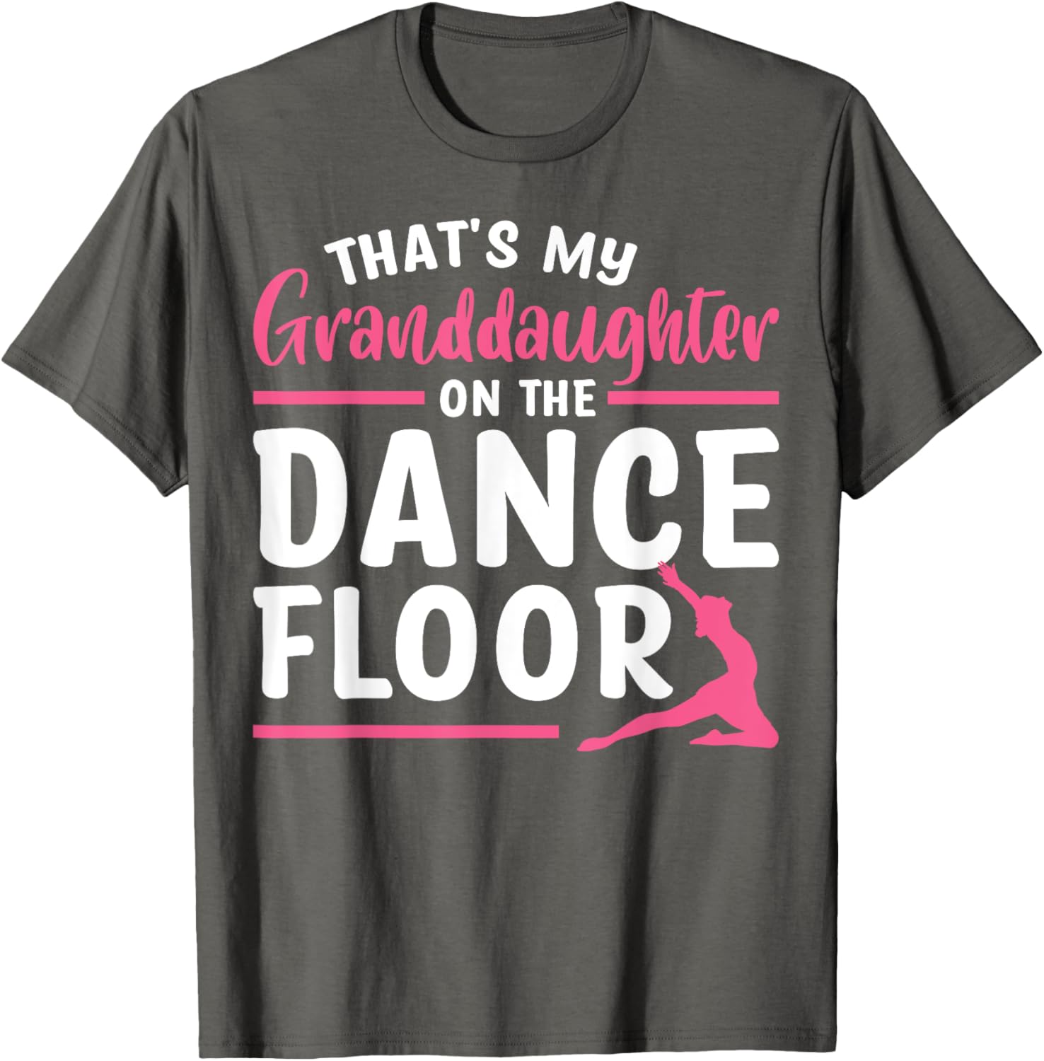 That's My Granddaughter Dance Floor T-Shirt for Proud Family Moments - 16
