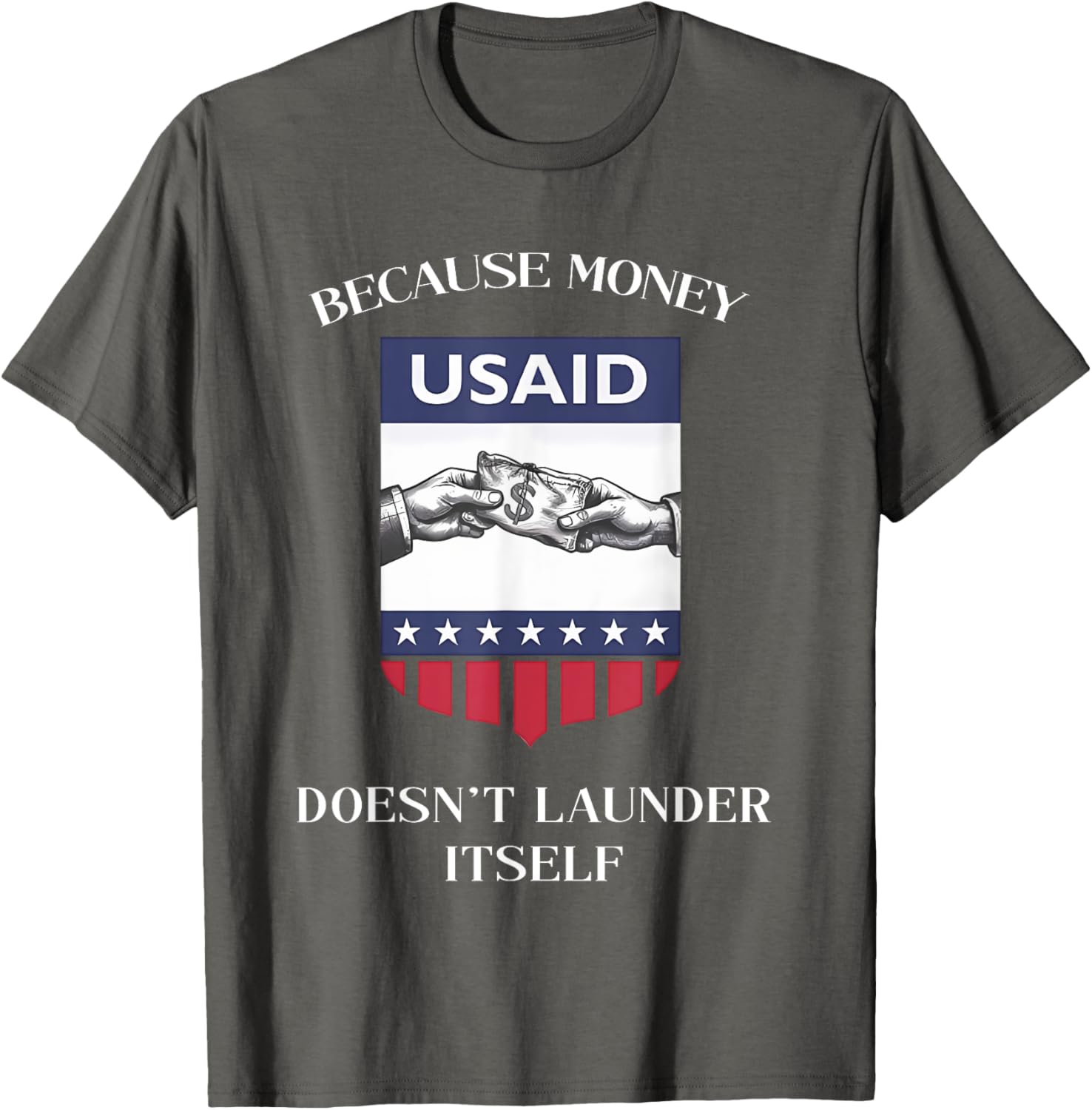 USAID Because Money Doesn’t Launder Itself T-Shirt for US Americans - 16