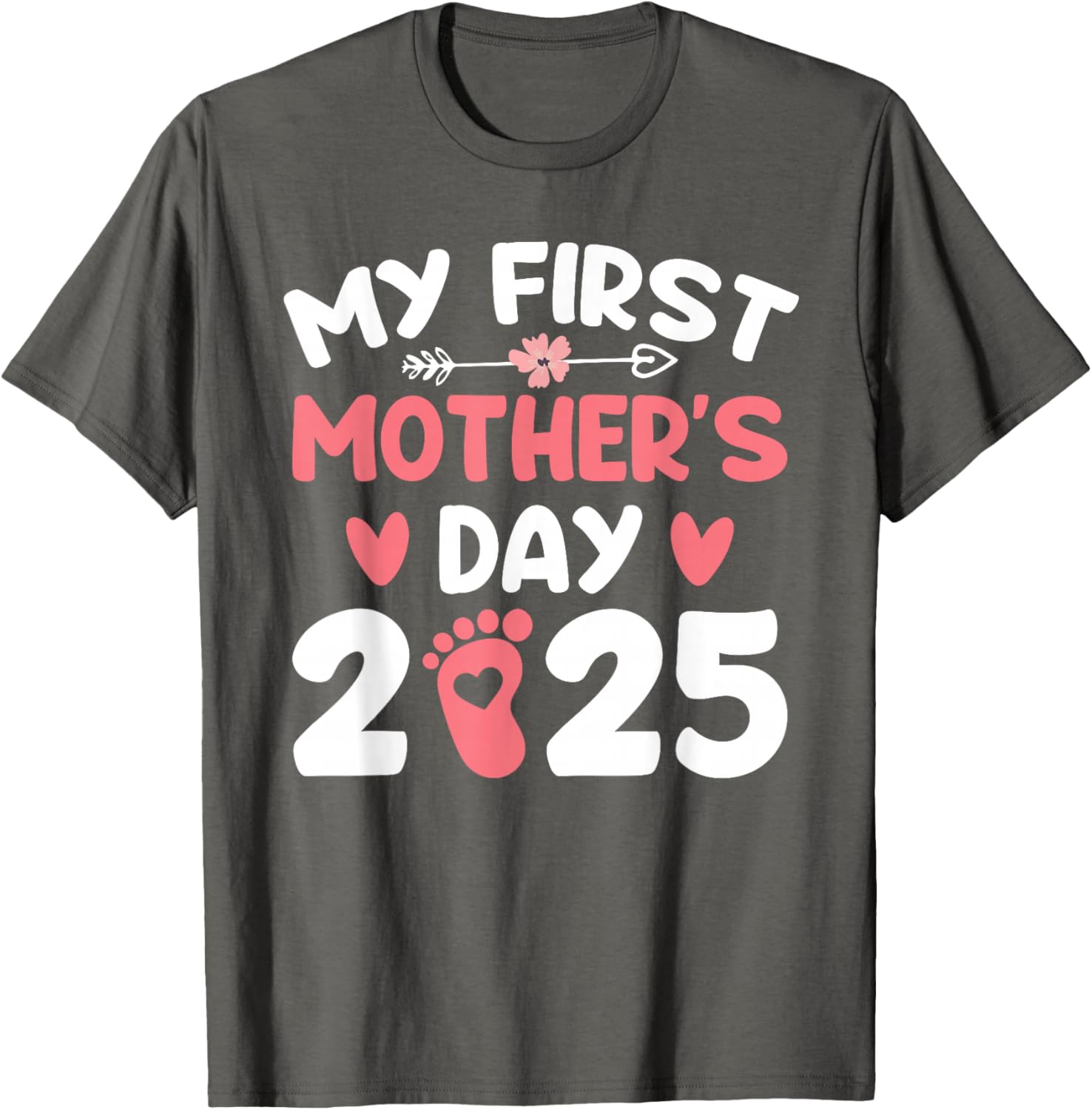 My First Mother's Day 2025 Mom T-Shirt for New Moms - Cute Gift Idea - 8