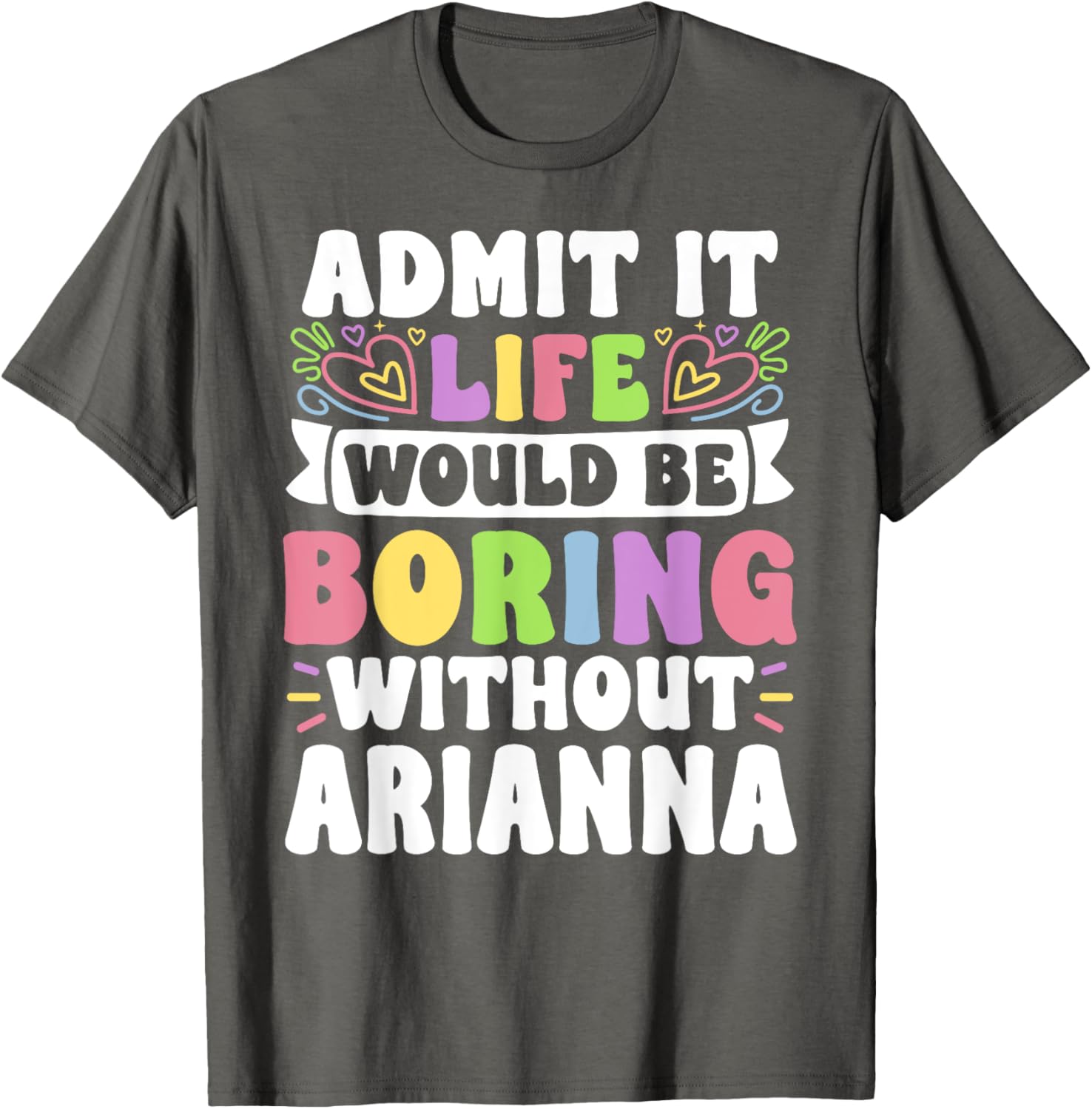 Arianna Personalized Funny Saying Family T-Shirt for Stylish Comfort - 13