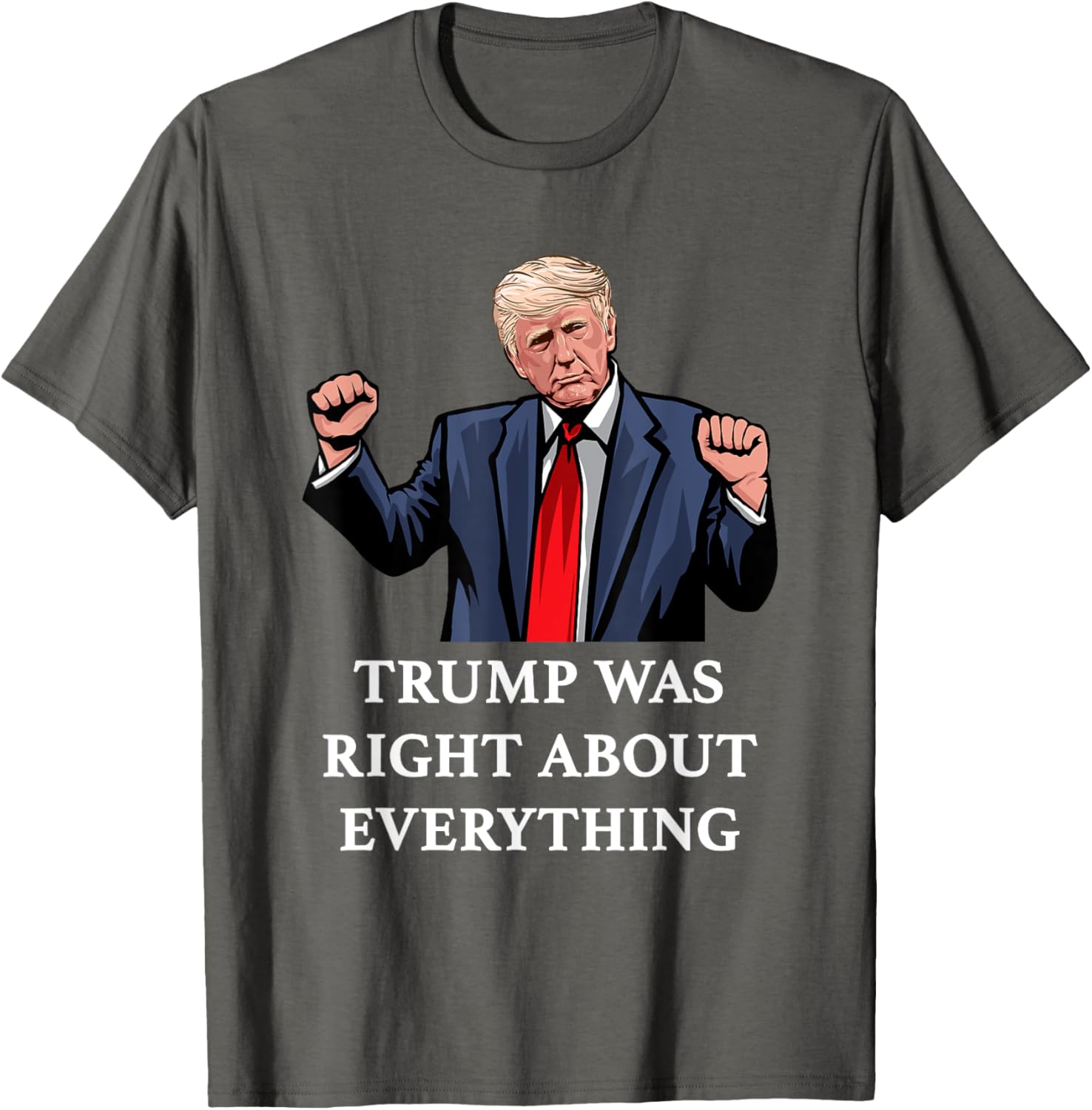 Trump Was Right About Everything T-Shirt for Proud Supporters and Fans - 8