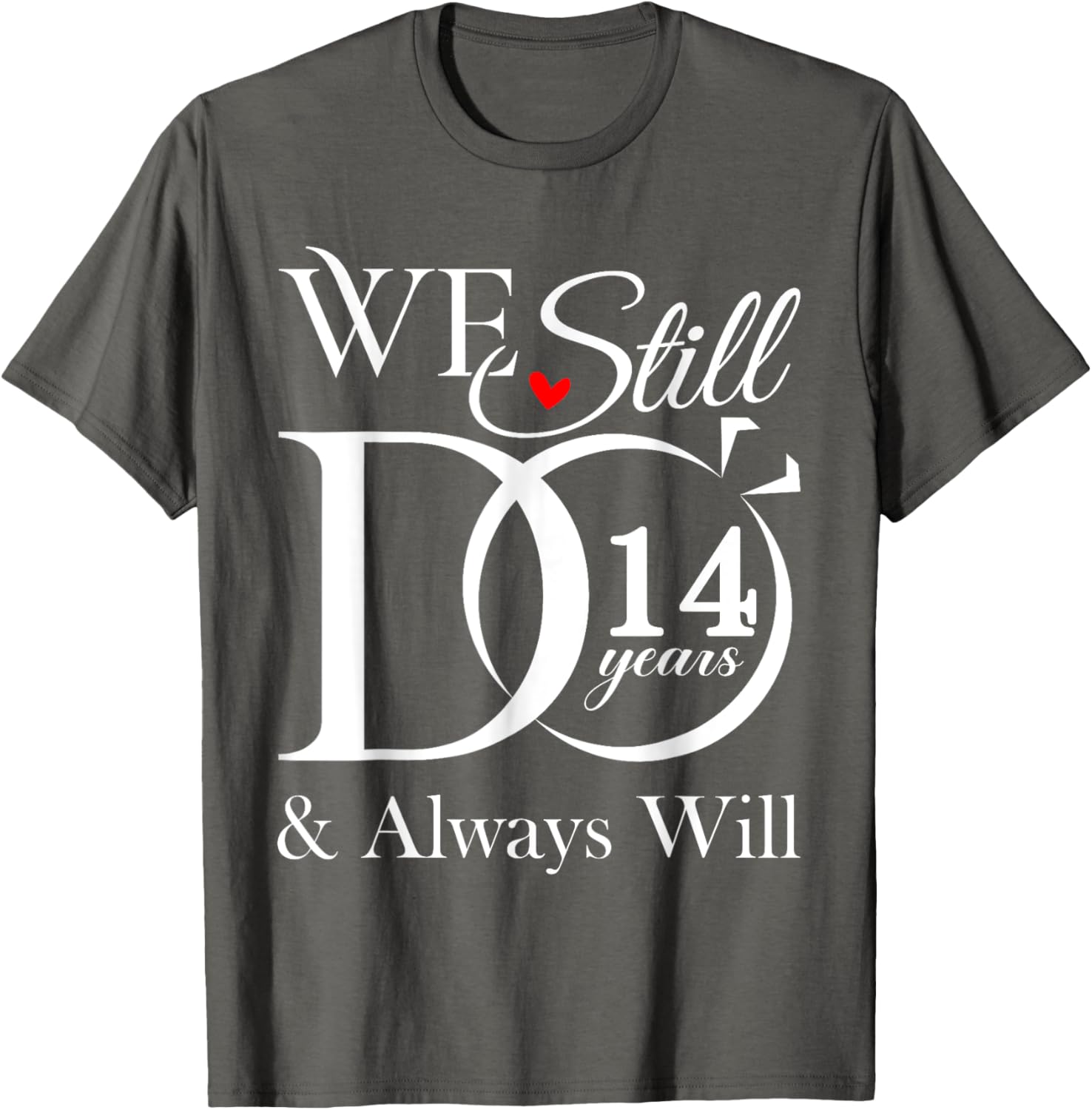 We Still Do 14 Years Together - 14th Wedding Anniversary T-Shirt - 13