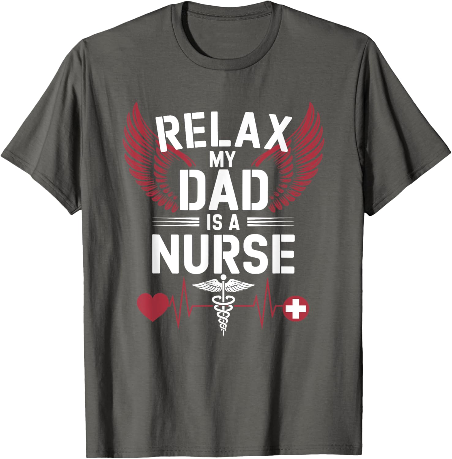 Nurse Dad Relax T-Shirt for RN Fathers - Perfect Gift for Nursing Dads - 11