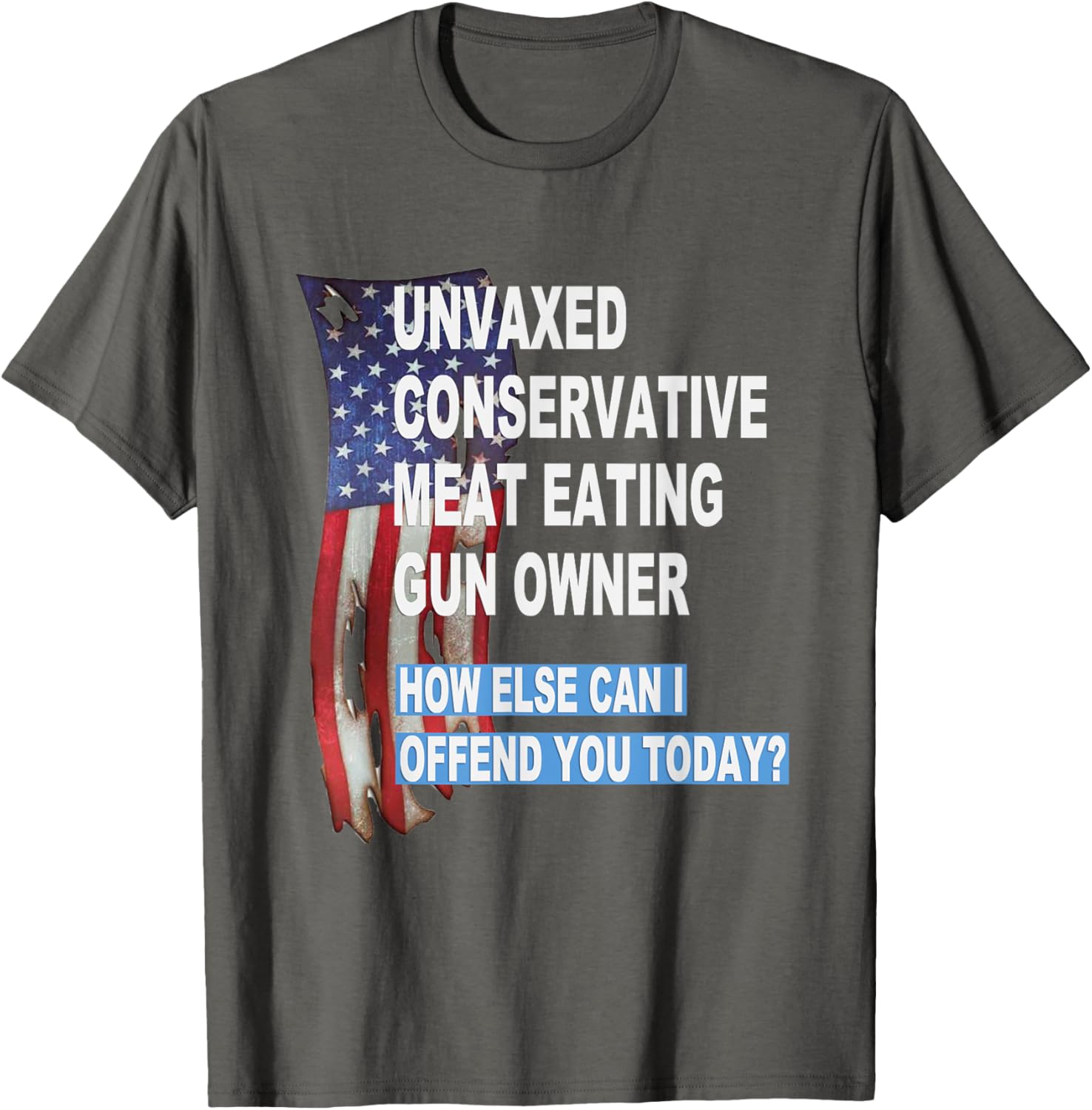 Unvaxed Conservative Meat Eating Gun Owner T-Shirt - Fun Patriotic Apparel - 17