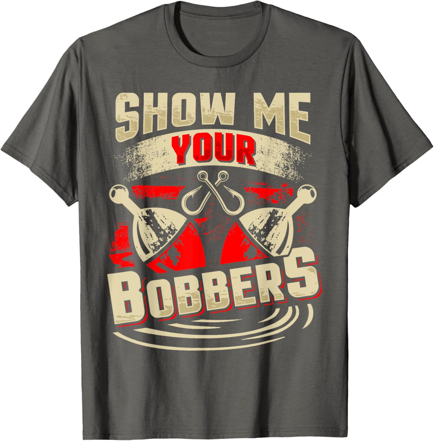Show Me Your Bobbers T-Shirt for Fishing Lovers and Outdoor Enthusiasts - 11