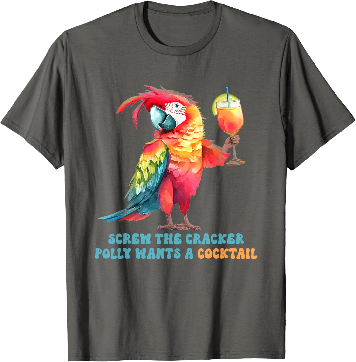 Screw The Cracker Polly Wants A Cocktail Fun T-Shirt for Party Lovers - 4