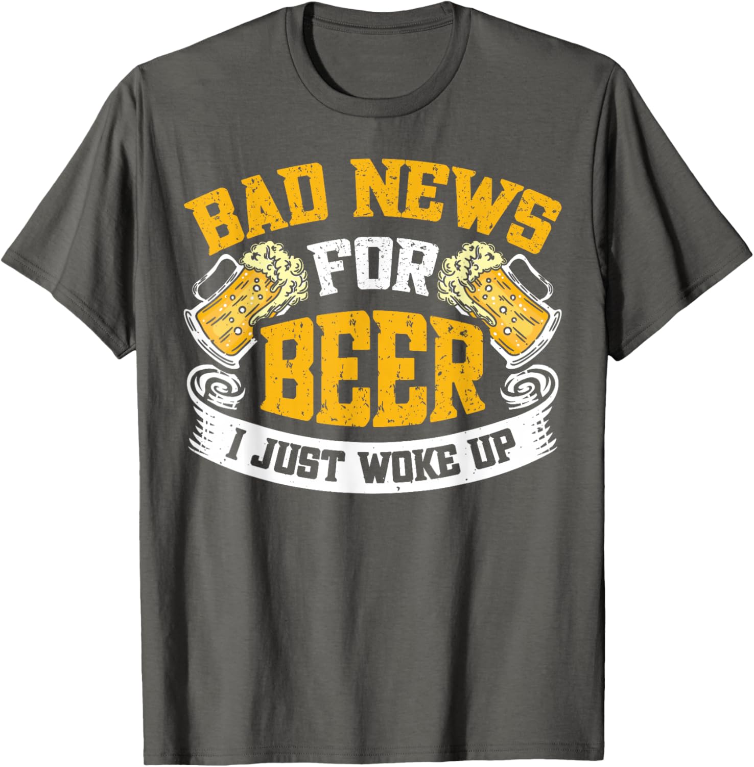 Bad News For Beer I Just Woke Up Funny T-Shirt for Beer Lovers - 6