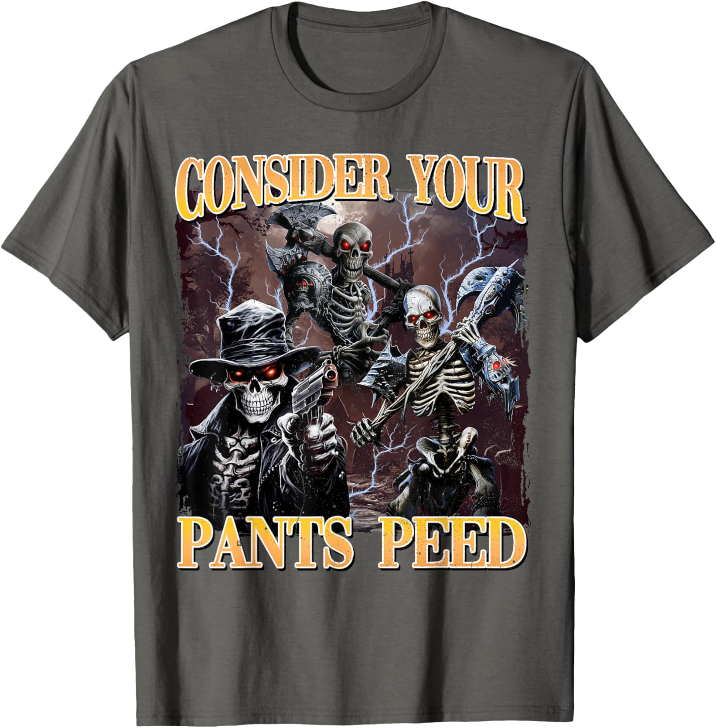 Funny Skeleton Meme T-Shirt - Consider Your Pants Peed Design - 27