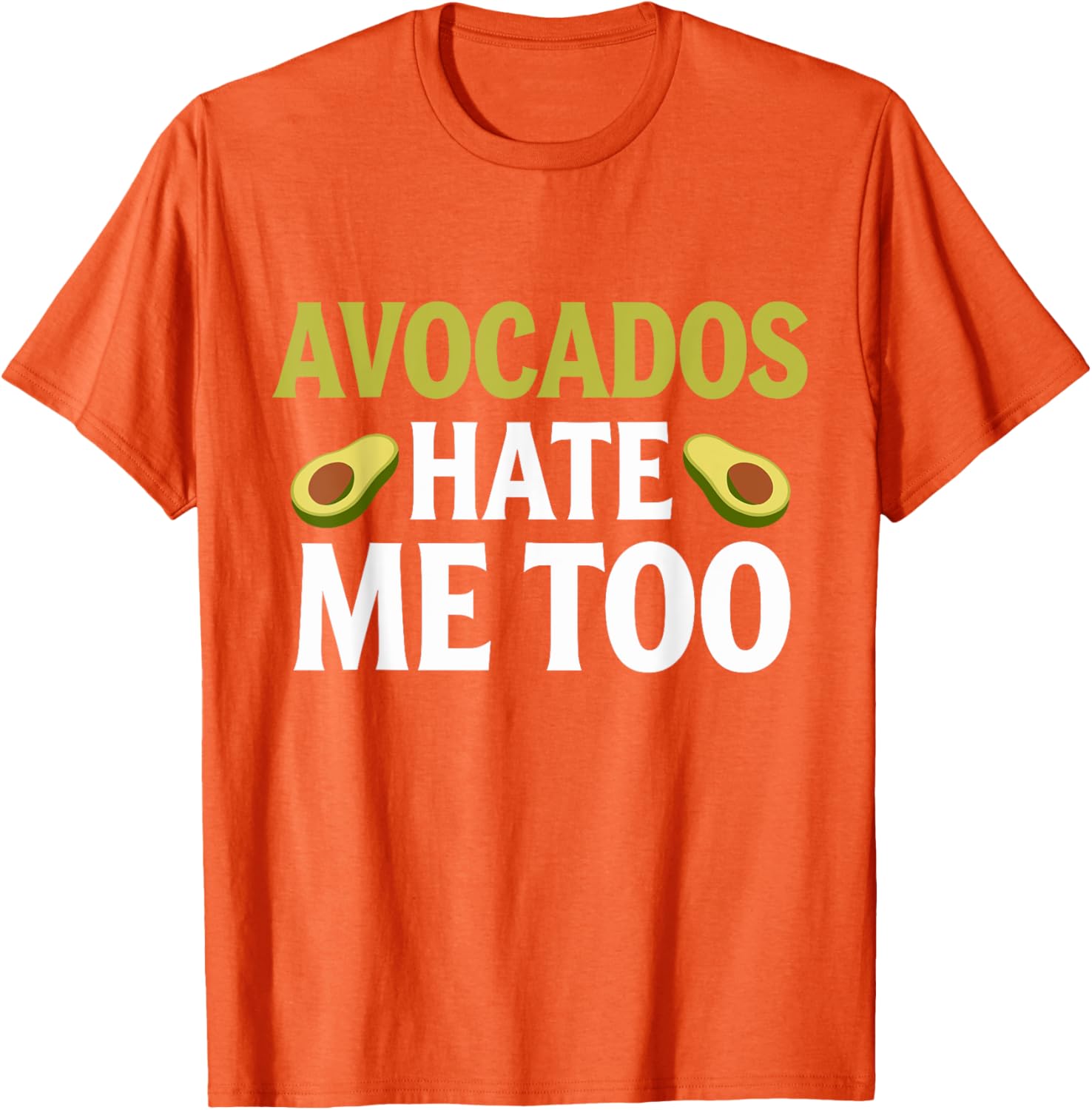 Avocados Hate Me Too Allergy Humor T-Shirt for Fun Fashion Lovers - 14