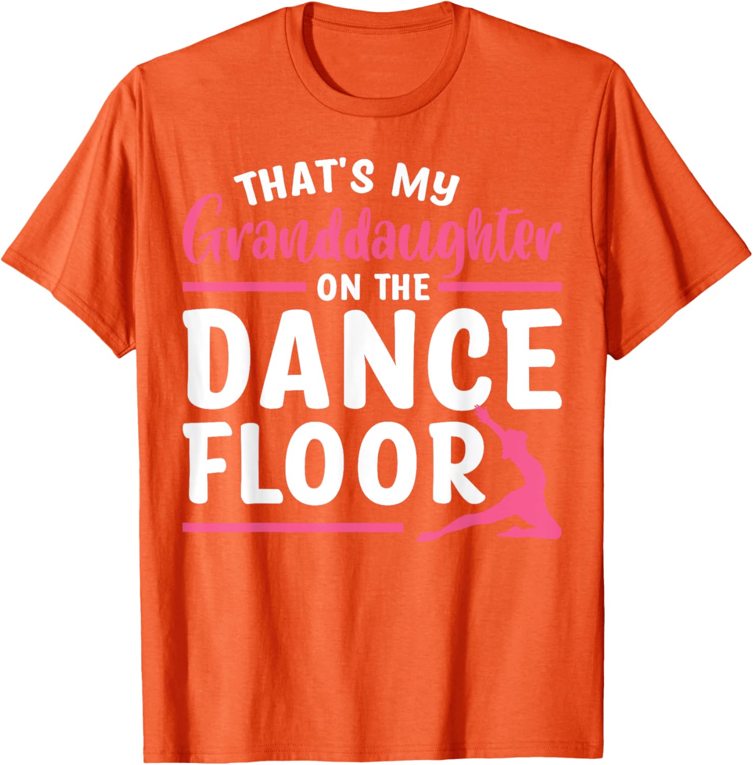 That's My Granddaughter Dance Floor T-Shirt for Proud Family Moments - 15
