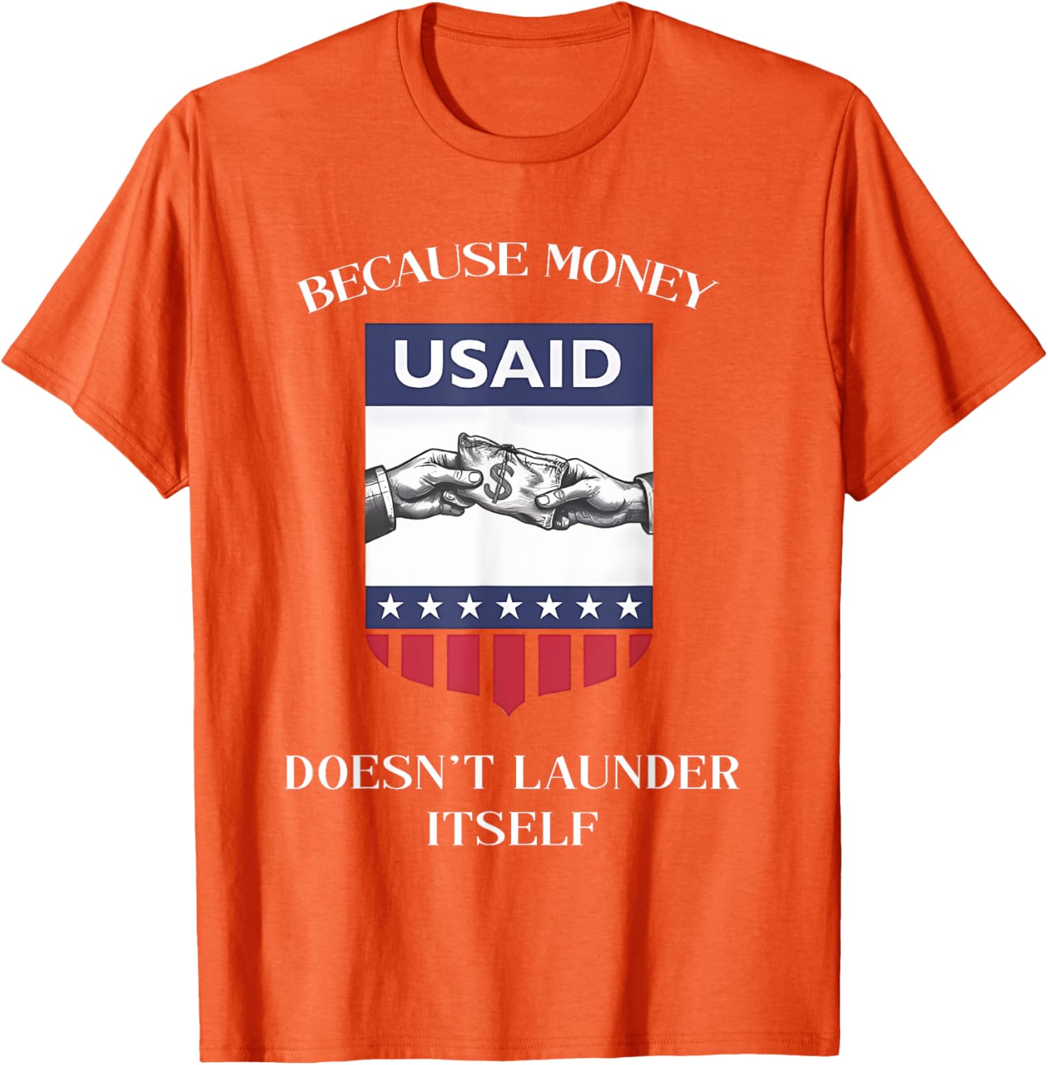 USAID Because Money Doesn’t Launder Itself T-Shirt for US Americans - 3