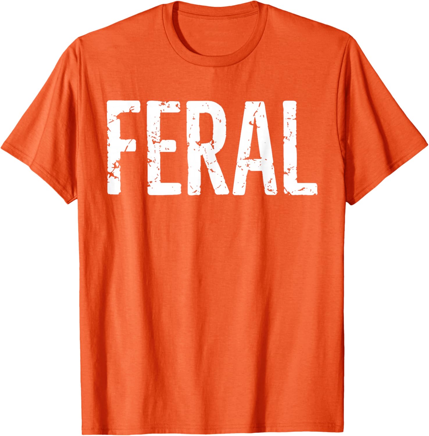 Feral Shirt Retro Vintage Funny Quote T-Shirt for Men and Women - 25