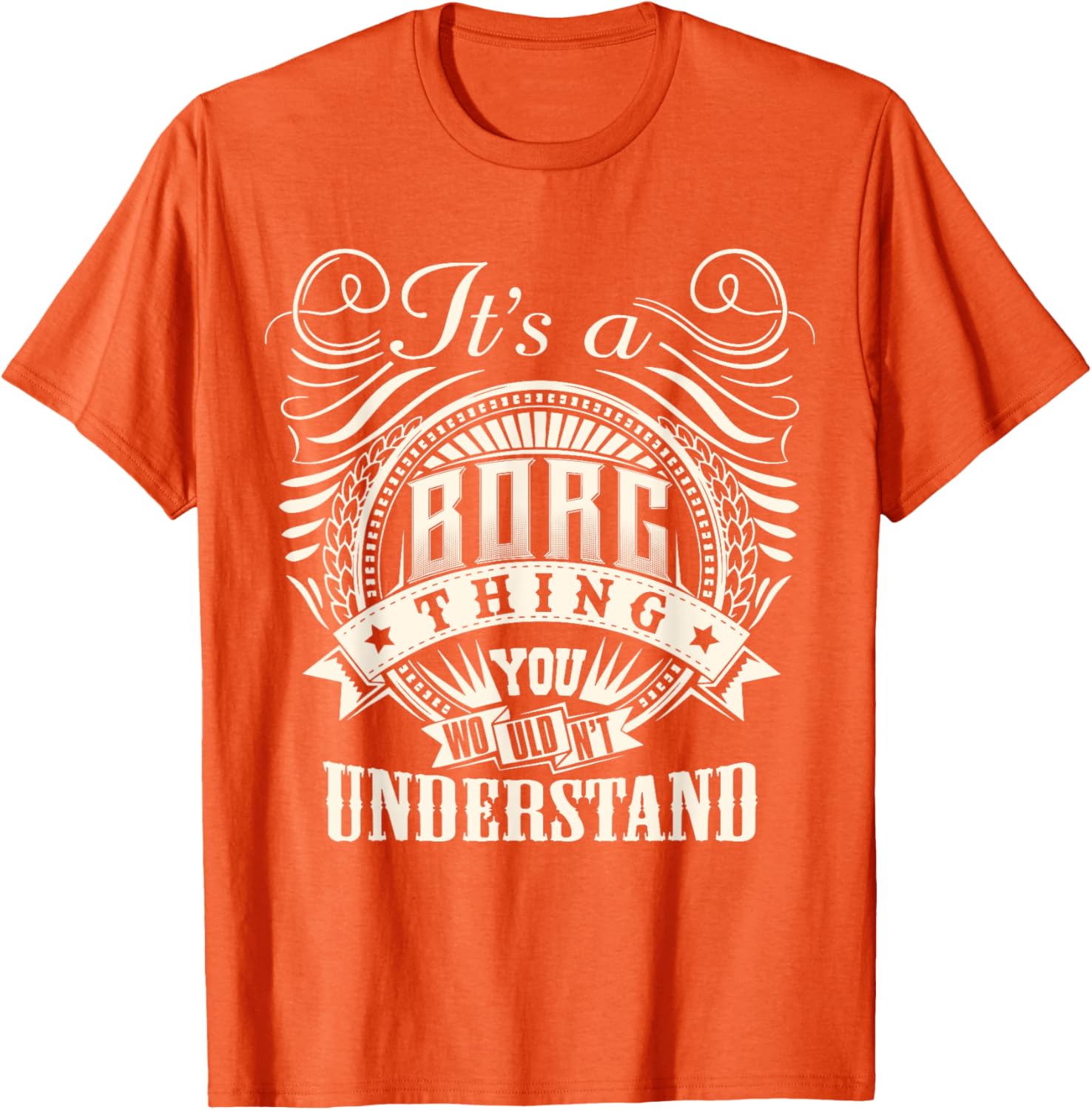 BORG Family T-Shirt It's A BORG Thing You Wouldn't Understand Fun Tee - 9