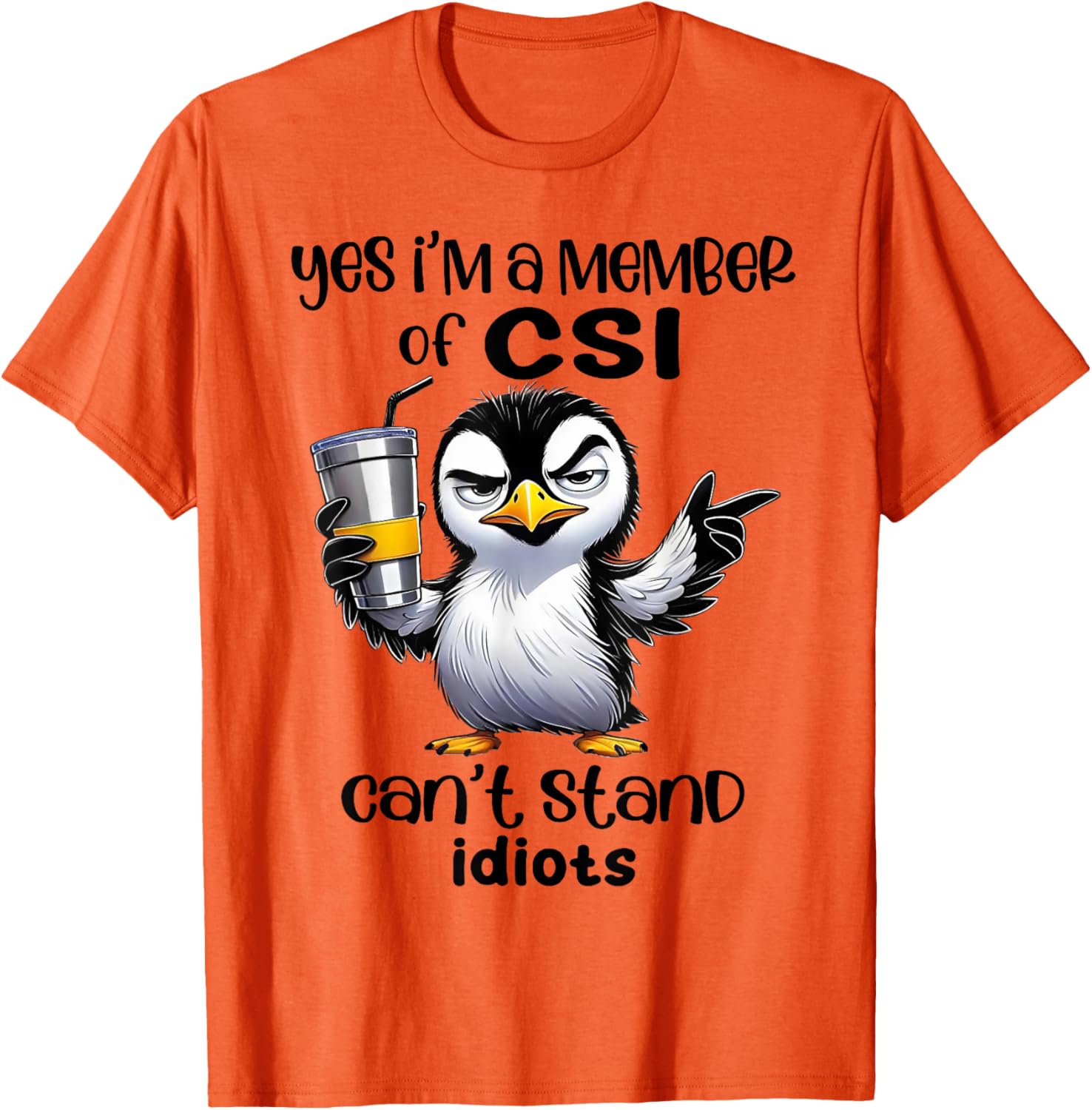 Yes I'm A Member Of CSI Can't Stand Idiots T-Shirt for Humor Lovers - 4