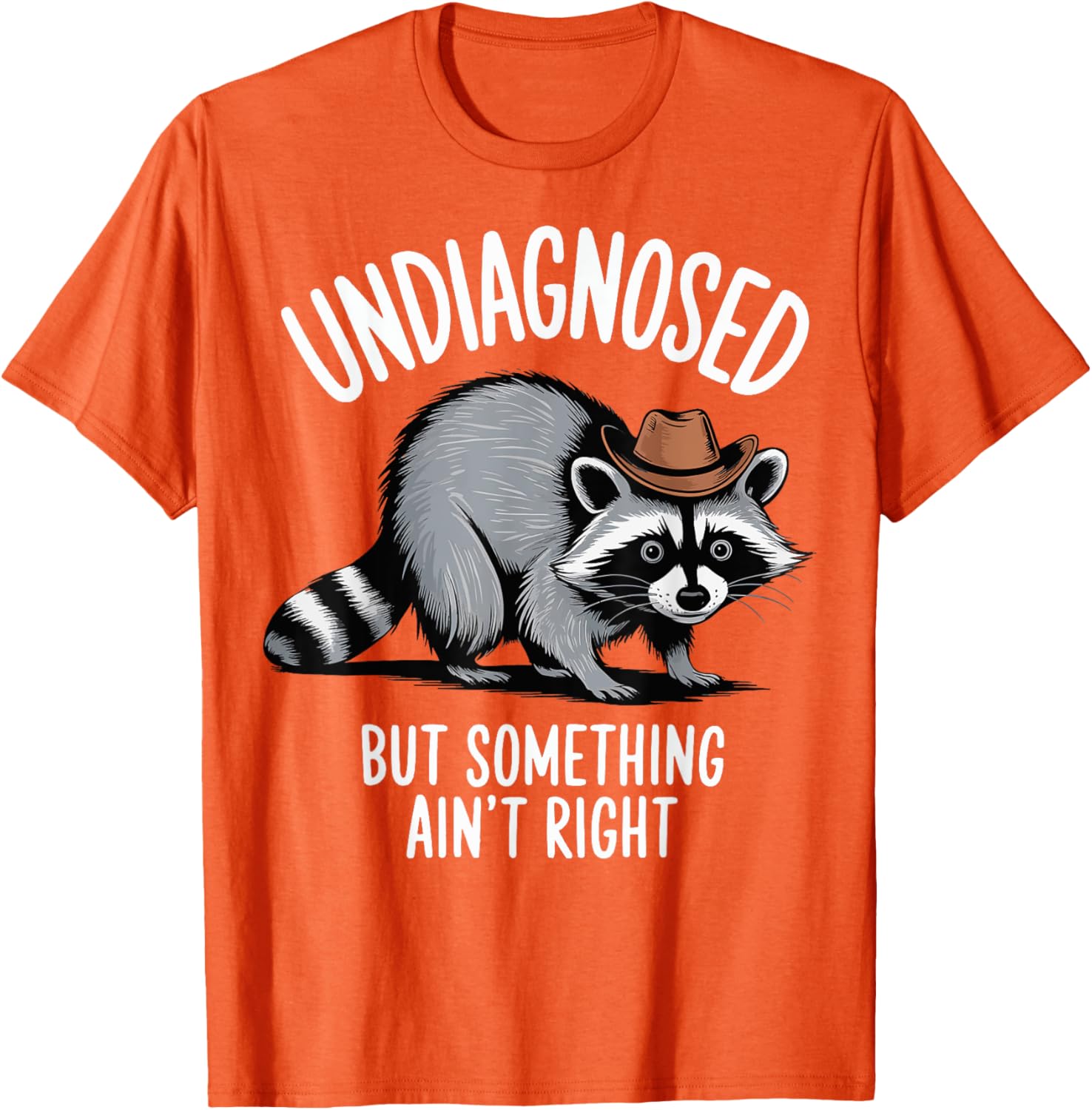 Undiagnosed But Something Ain't Right T-Shirt for Unique Style and Comfort - 21