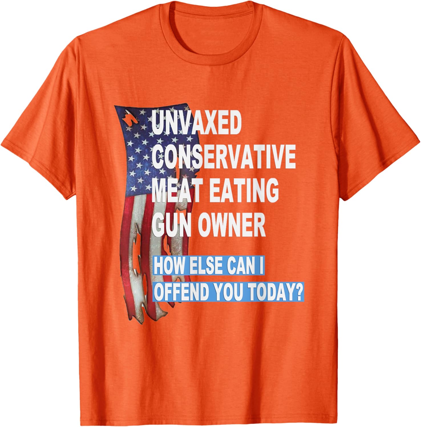 Unvaxed Conservative Meat Eating Gun Owner T-Shirt - Fun Patriotic Apparel - 11