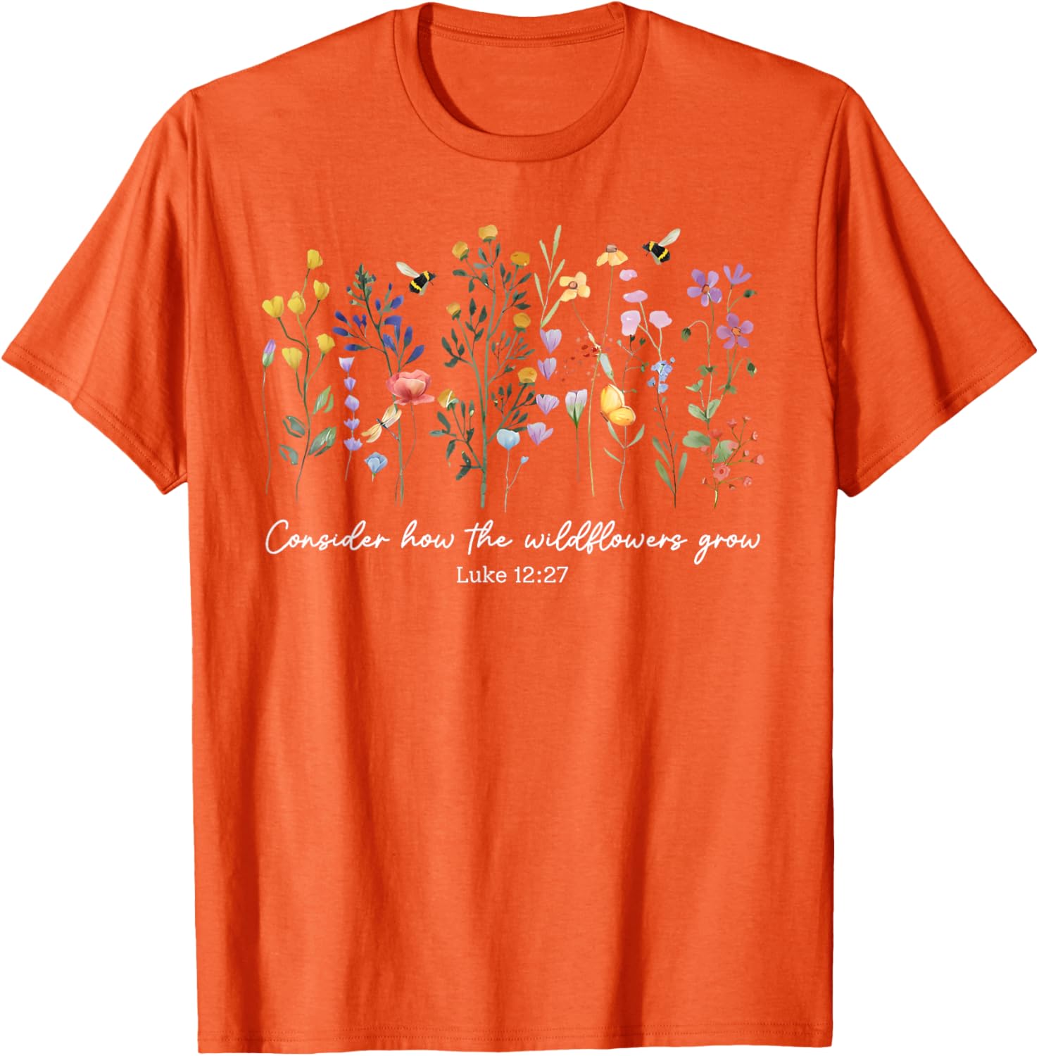 Consider How The Wildflowers Grow Christian Women's T-Shirt Faith Apparel - 12